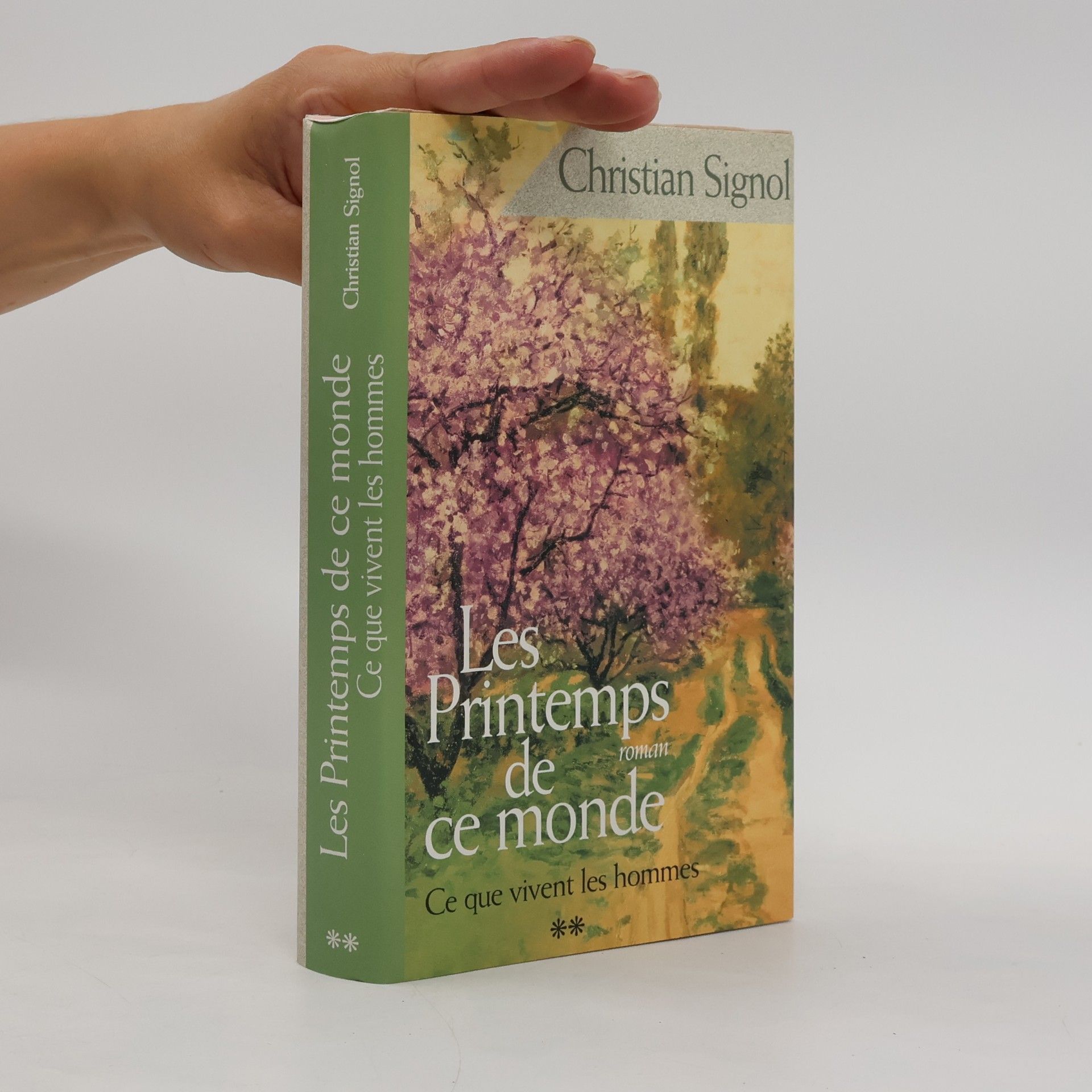 Christian Signol Ce que vivent les hommes - 2: Les printemps de ce monde