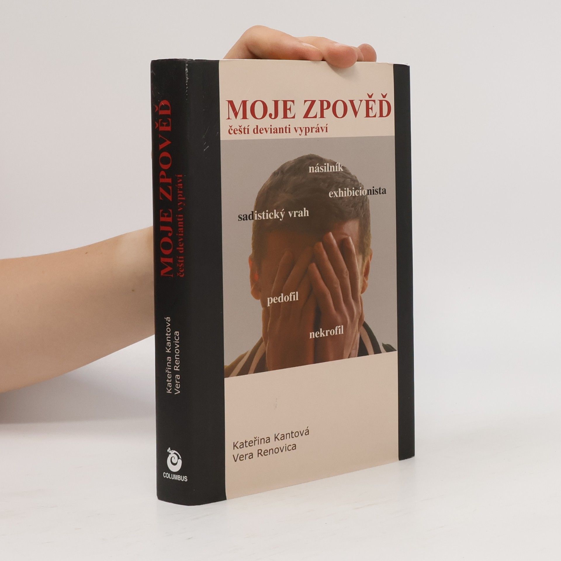 Kateřina Kantová Moje zpověď: čeští devianti vypráví