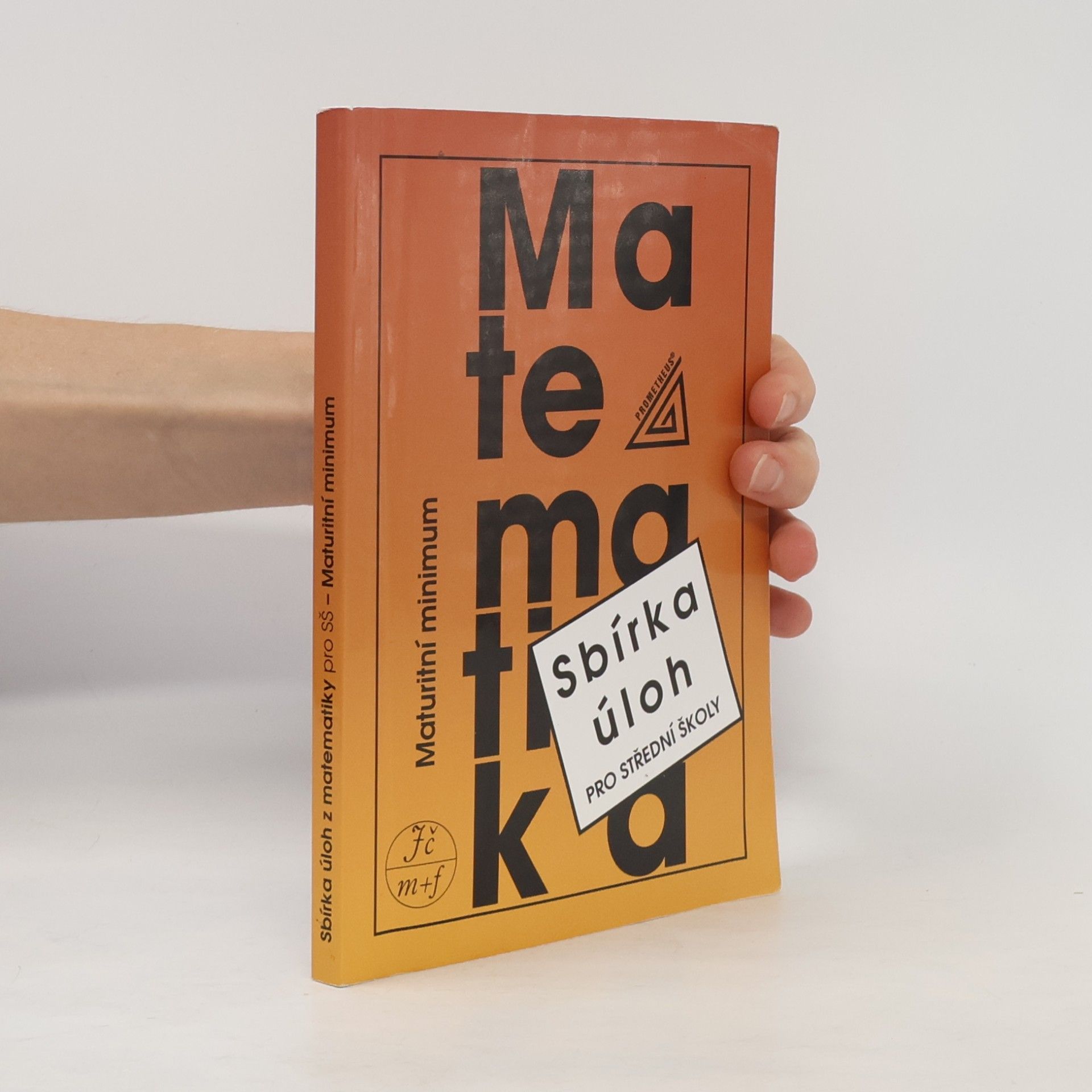 Josef Kubát Sbírka úloh z matematiky pro střední školy. Maturitní minimum