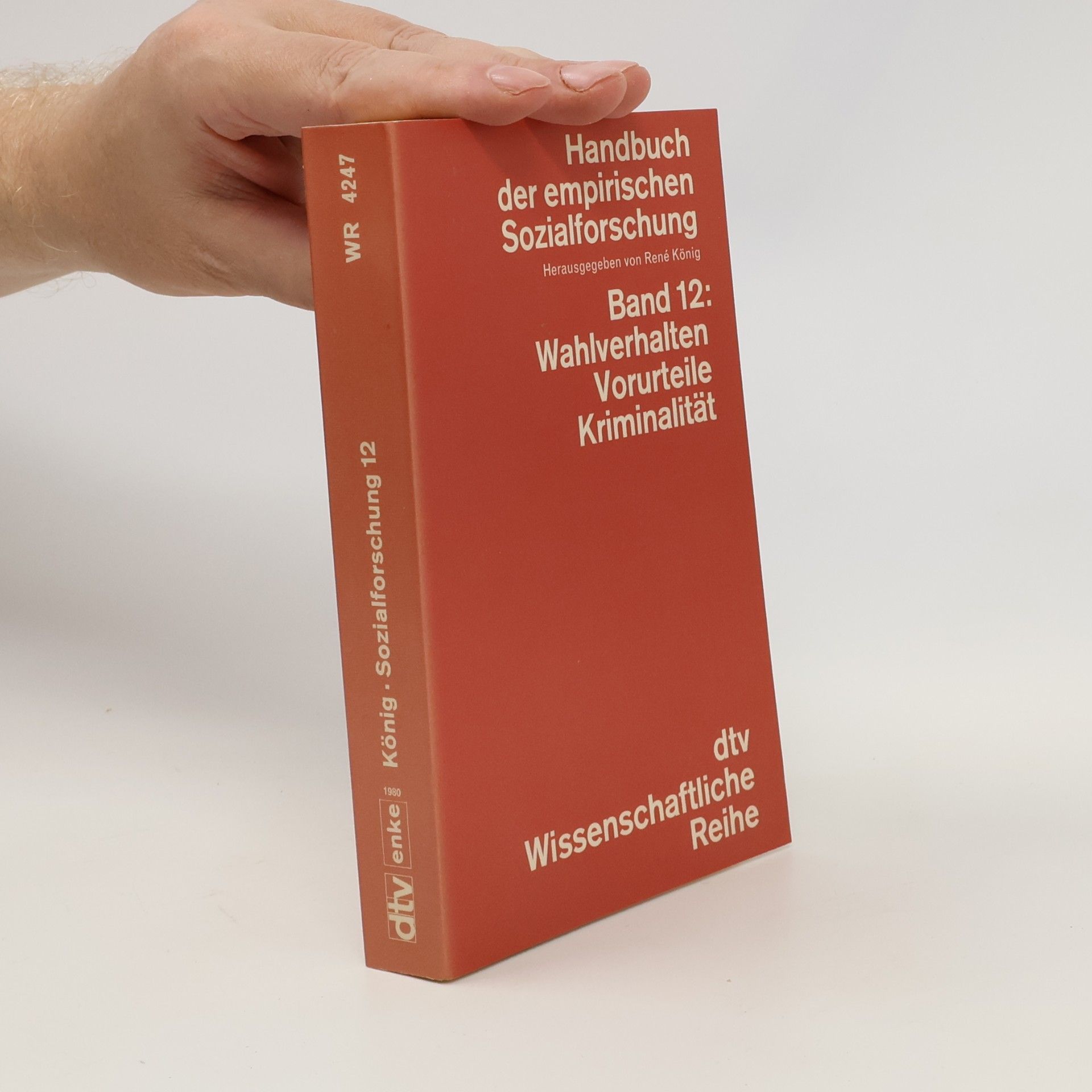 Handbuch der empirischen Sozialforschung - 12: Wahlverhalten, Vorurteile, Kriminalität