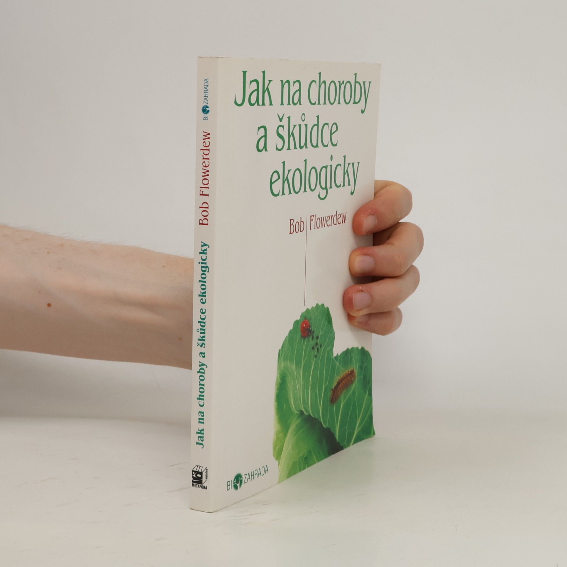 Bob Flowerdew Jak na choroby a škůdce ekologicky