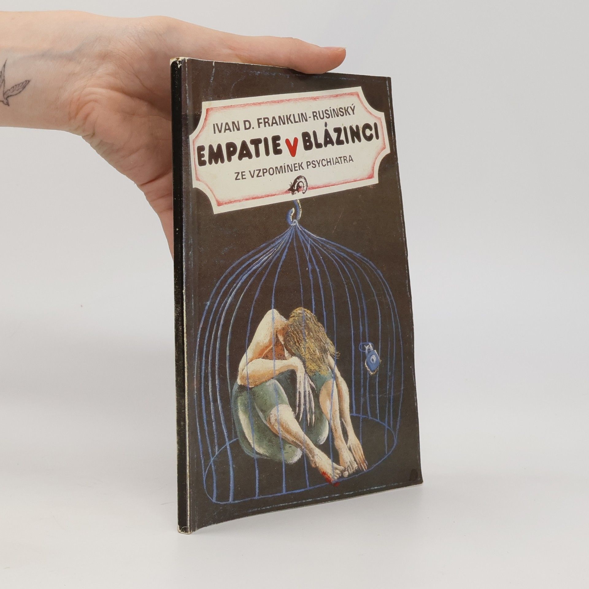 Ivan D. Franklin Rusínský Empatie v blázinci. Ze vzpomínek psychiatra