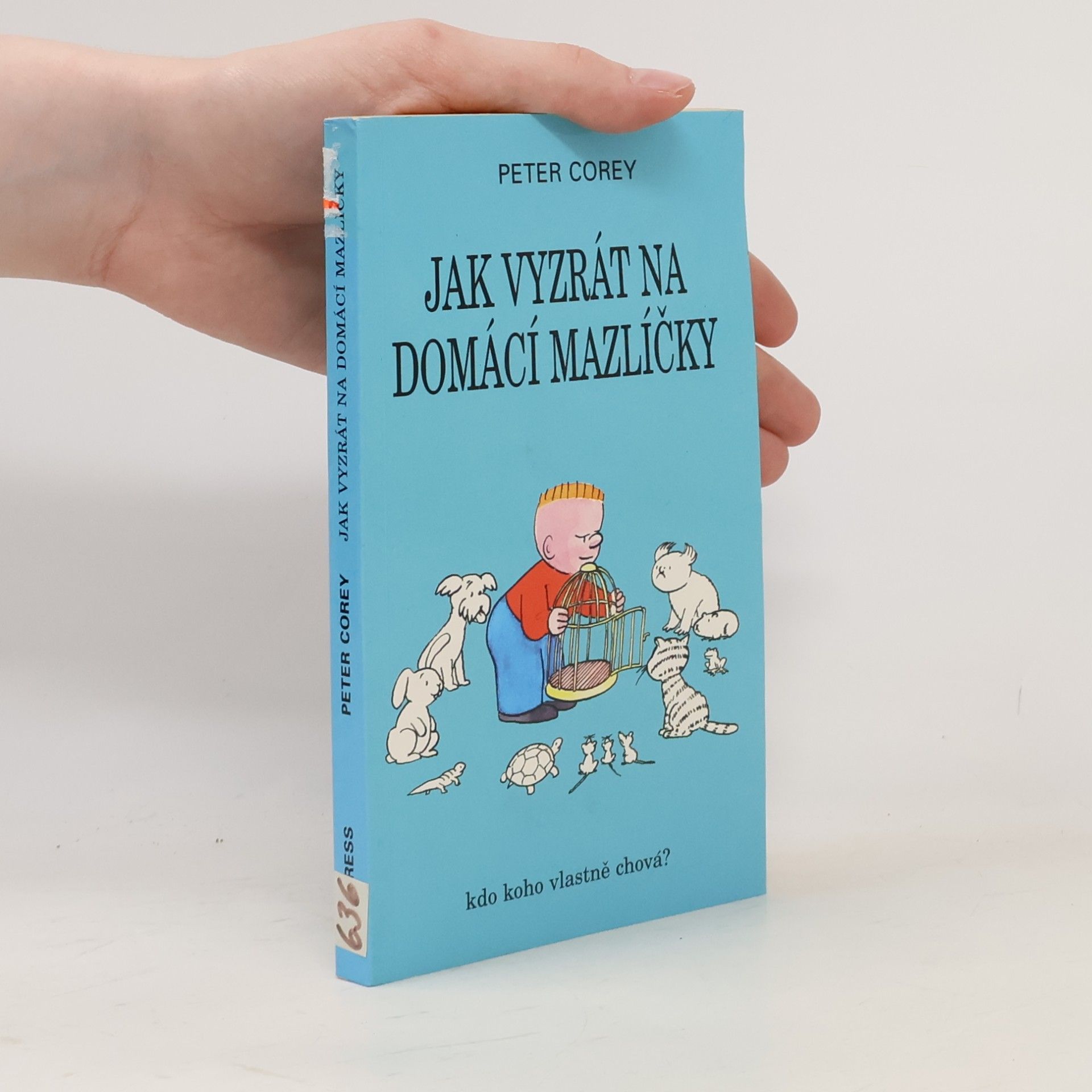 Peter Corey Jak vyzrát na domácí mazlíčky