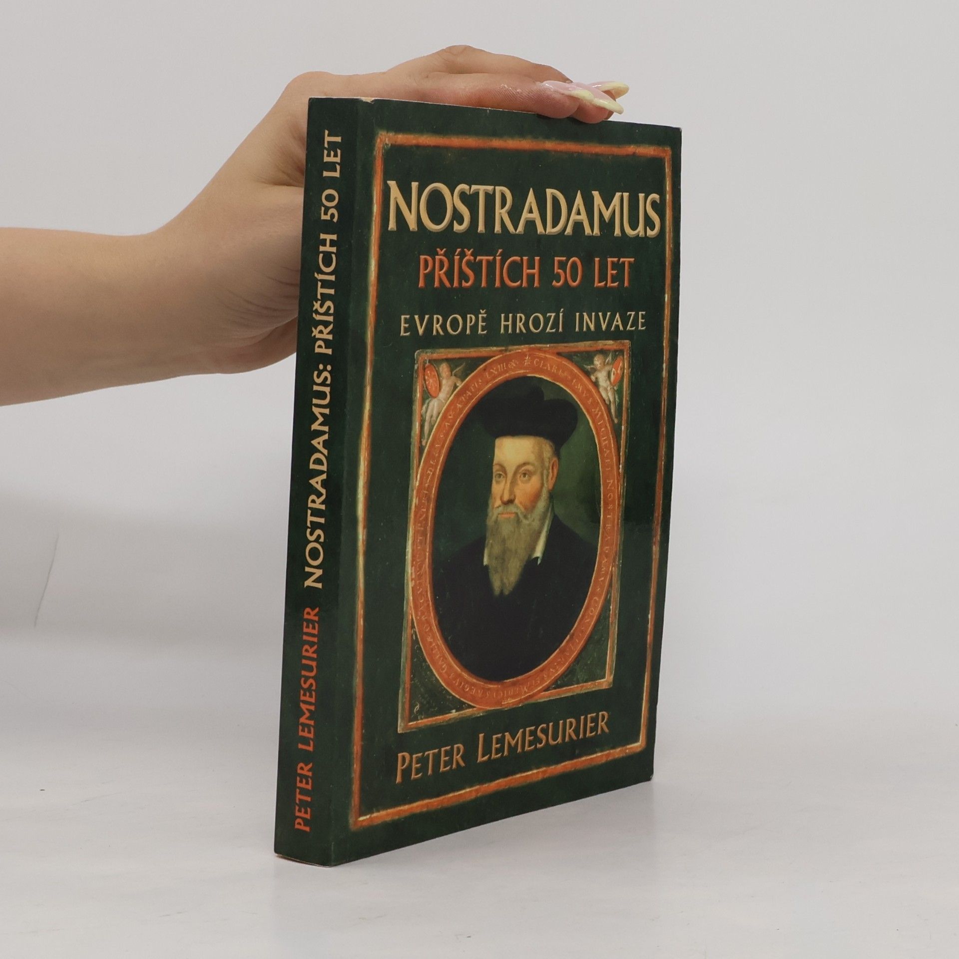 Peter Lemesurier Nostradamus - příštích 50 let: Evropě hrozí invaze