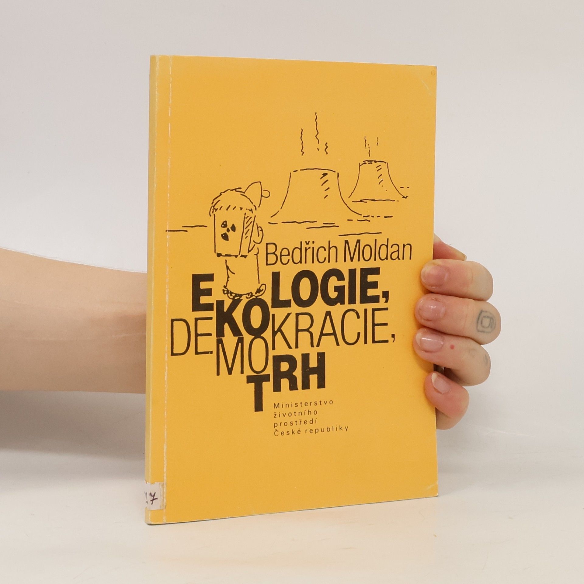 Bedřich Moldan Ekologie, demokracie, trh