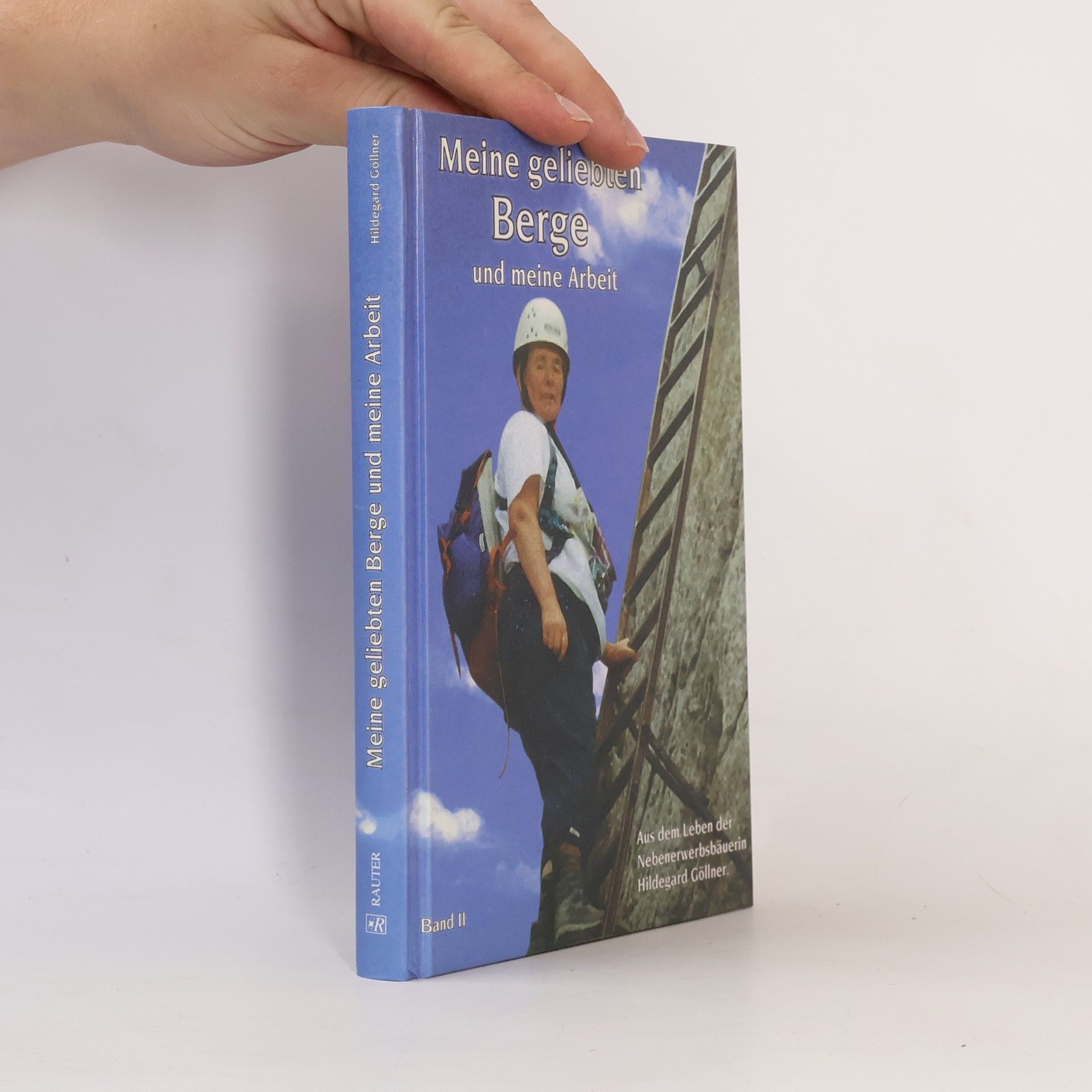 Hildegard Göllner  Meine geliebten Berge und meine Arbeit 2