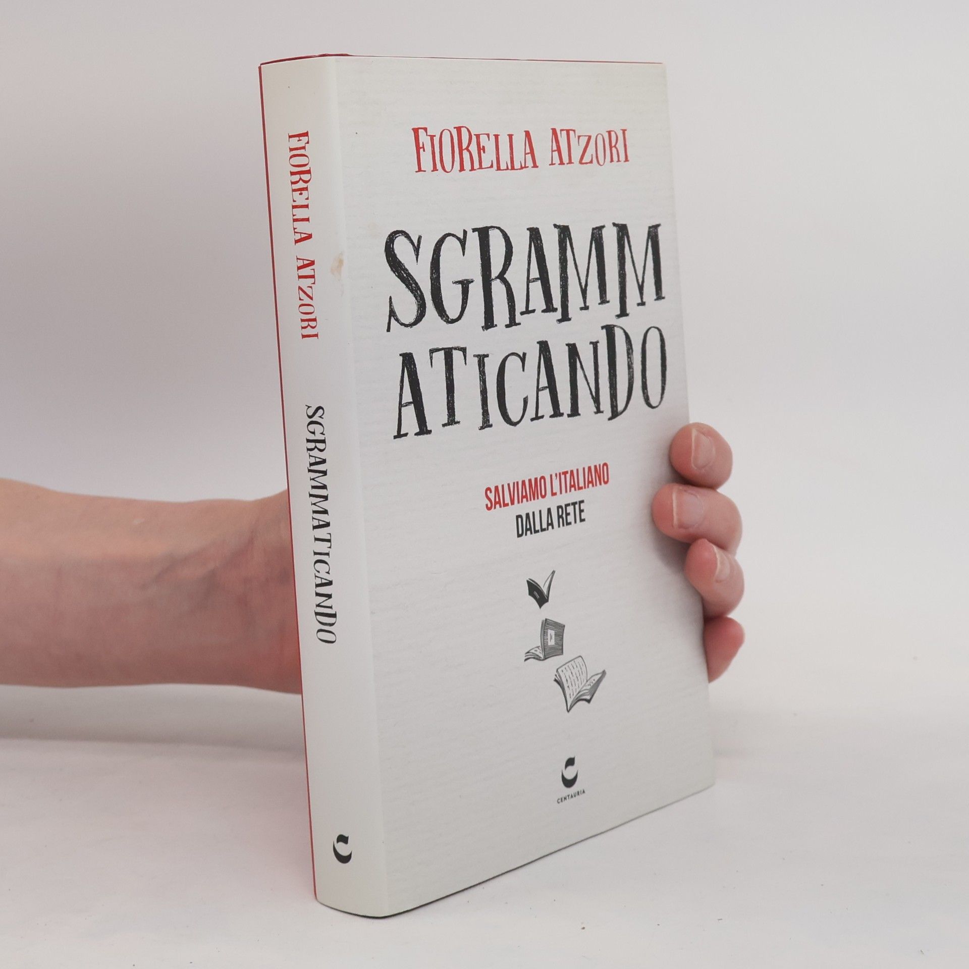 Fiorella Atzori Sgrammaticando. Salviamo l'italiano dalla rete
