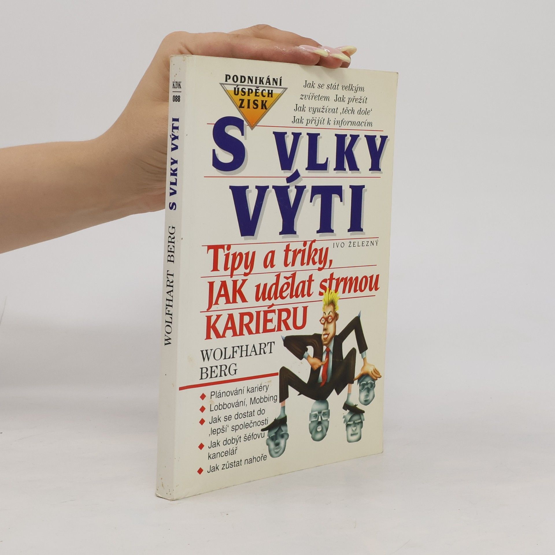 Wolfhart Berg S vlky výti : tipy a triky, jak udělat strmou kariéru
