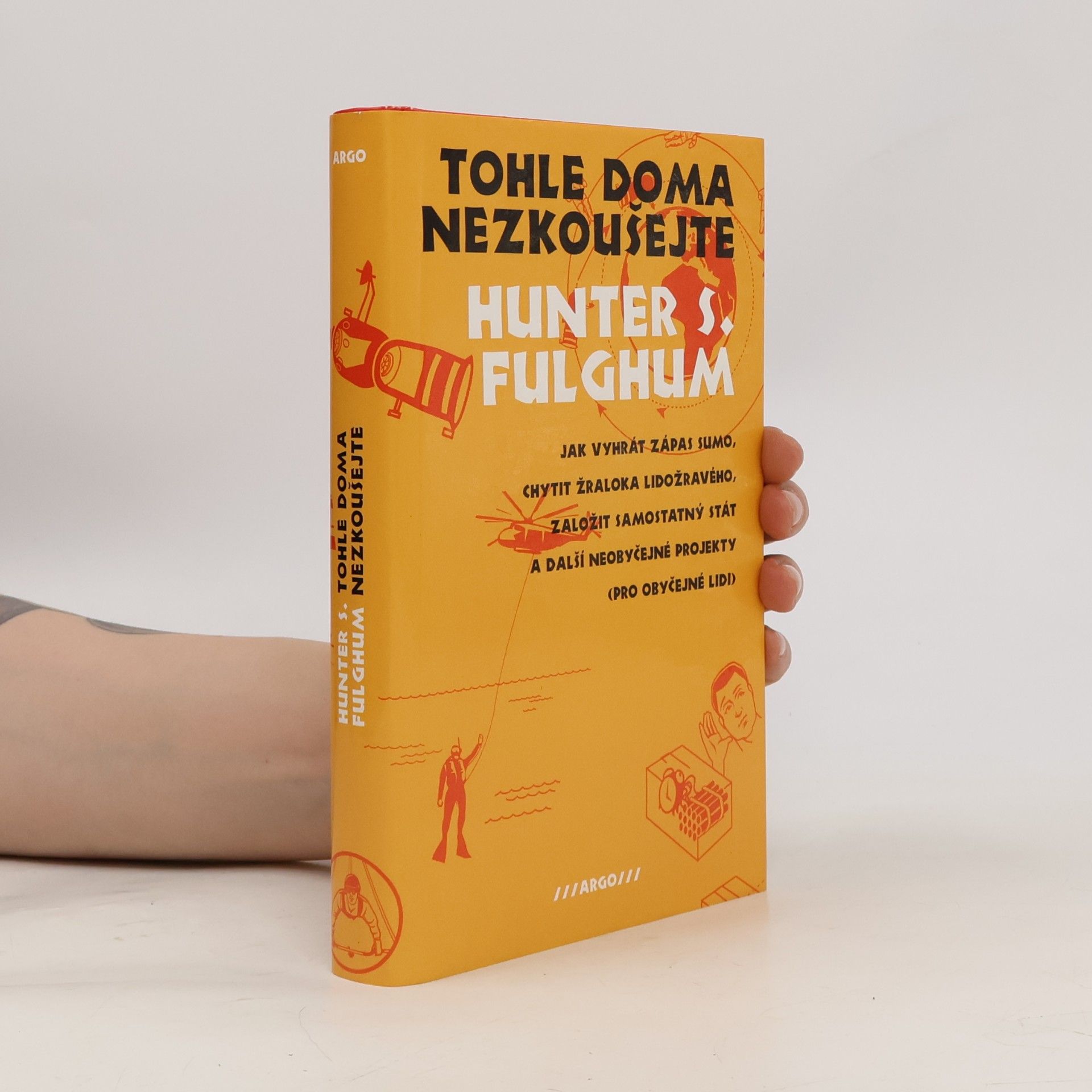 Hunter S. Fulghum Tohle doma nezkoušejte