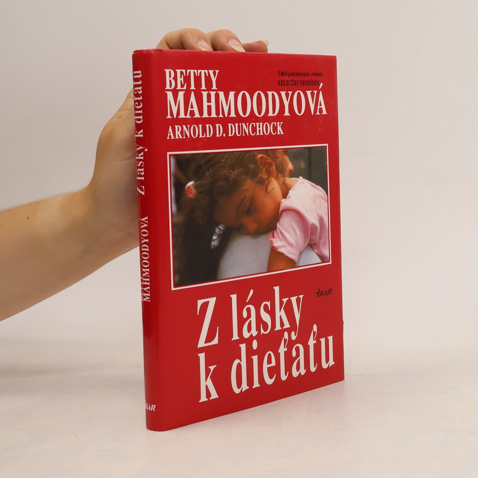 Betty Mahmoody Z lásky k dieťaťu