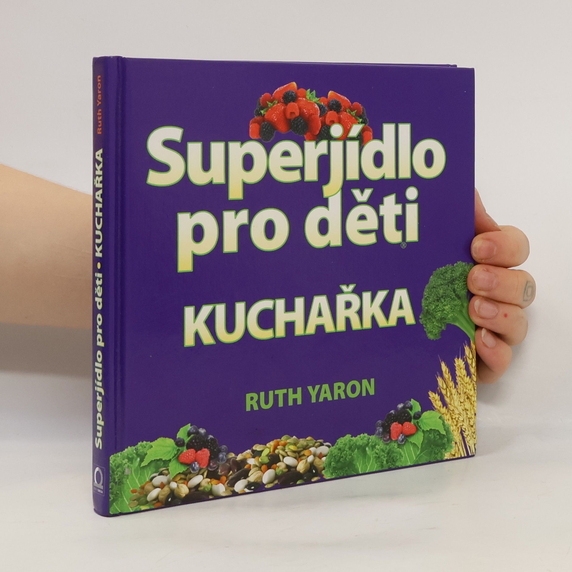 Ruth Yaron Superjídlo pro děti. Kuchařka