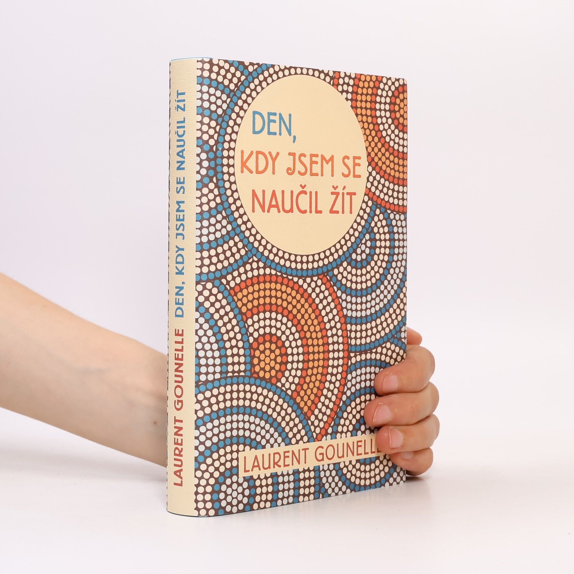 Laurent Gounelle Den, kdy jsem se naučil žít