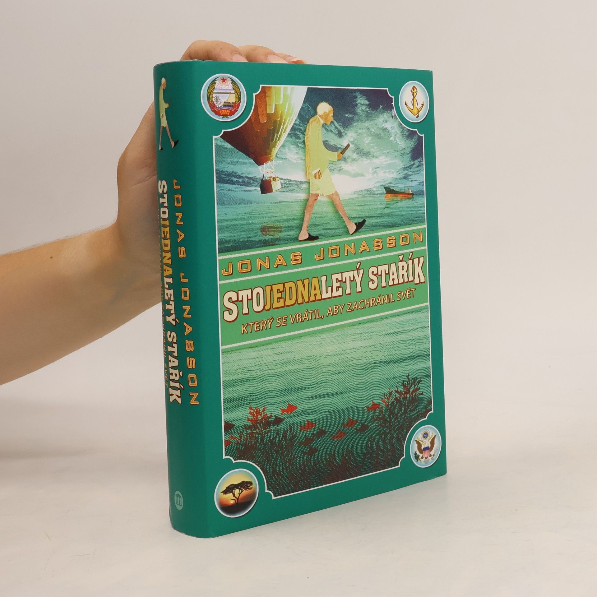 Jonas Jonasson Stojednaletý stařík, který se vrátil, aby zachránil svět