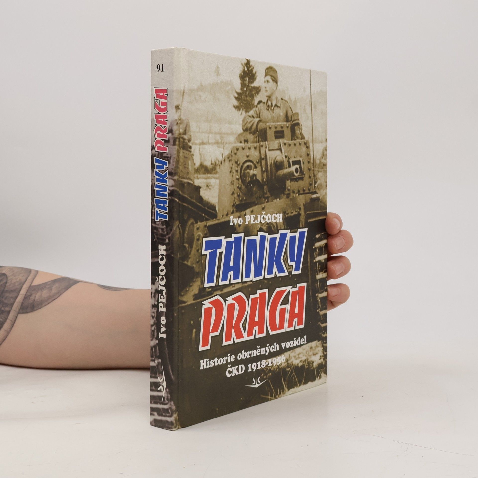 Ivo Pejčoch Tanky Praga - Historie obrněných vozidel ČKD 1918-1956
