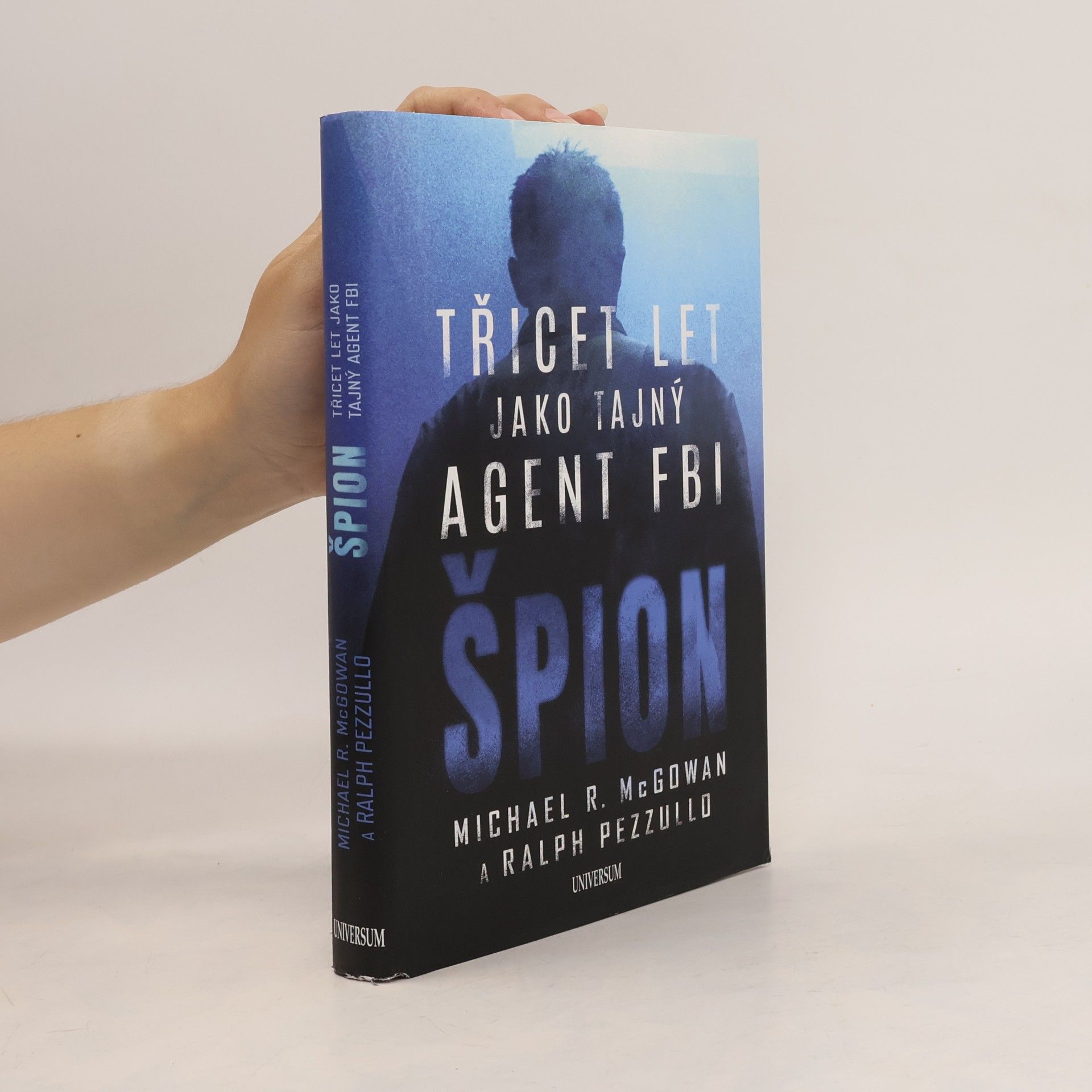 Michael R. McGowan Špion: Třicet let jako tajný agent FBI