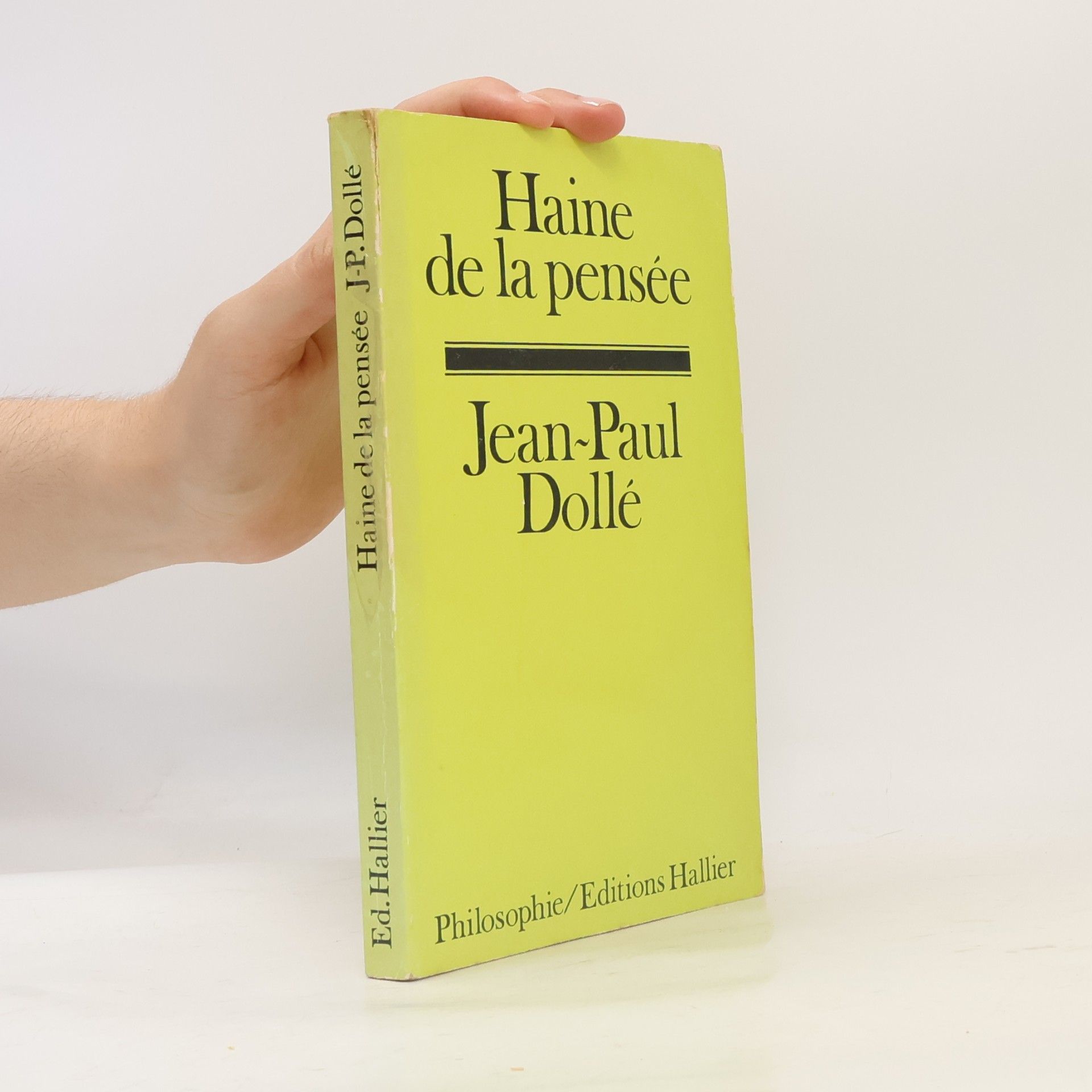 Jean Paul Dollé Haine de la pensée en ces temps de détresse