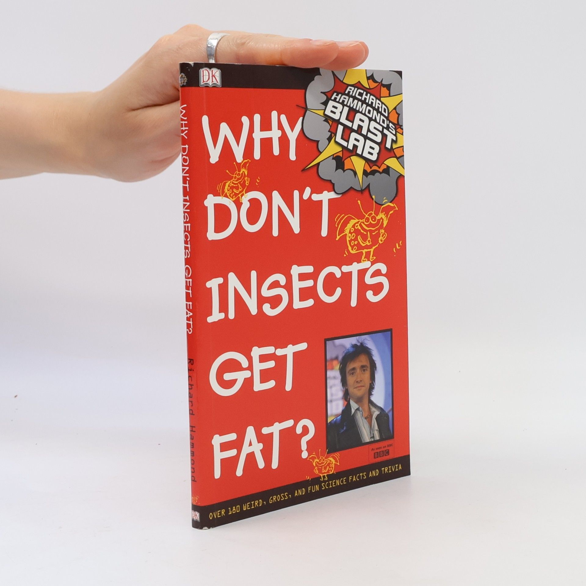 Wendy Horobin Richard Hammond's Blast Lab: Why Don't Insects Get Fat?