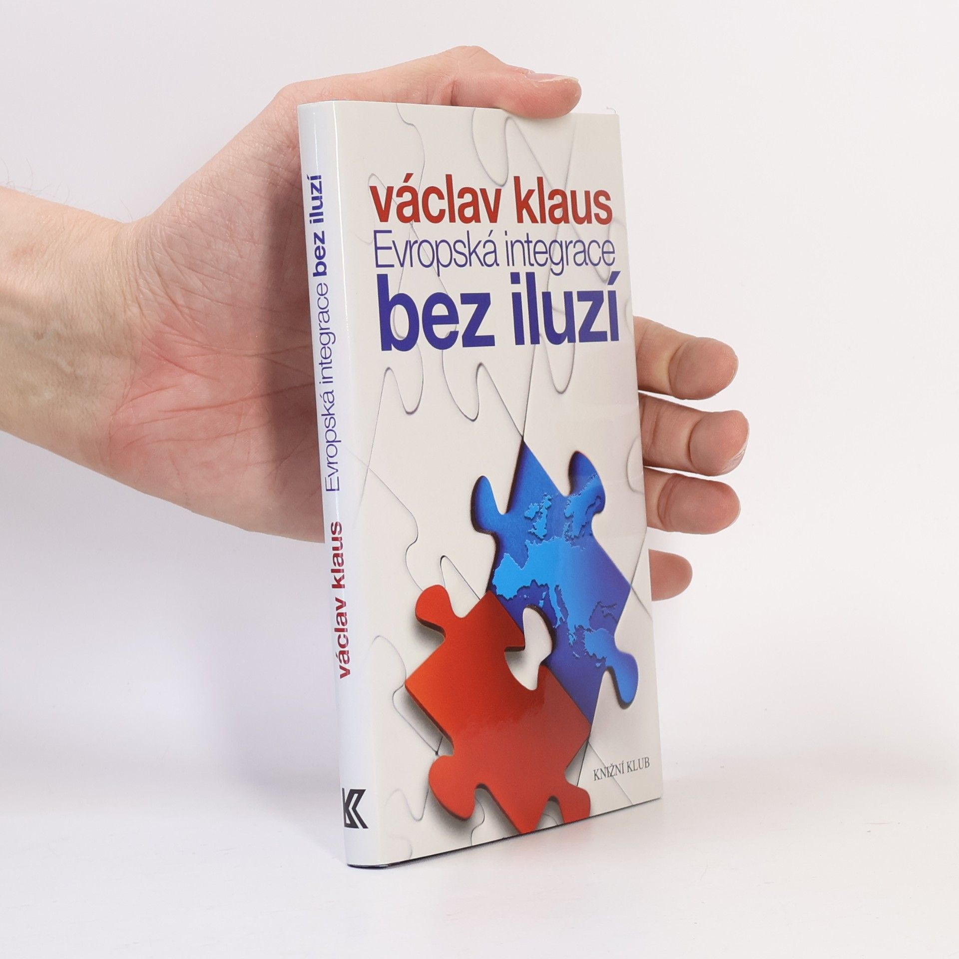 Václav Klaus Evropská integrace bez iluzí