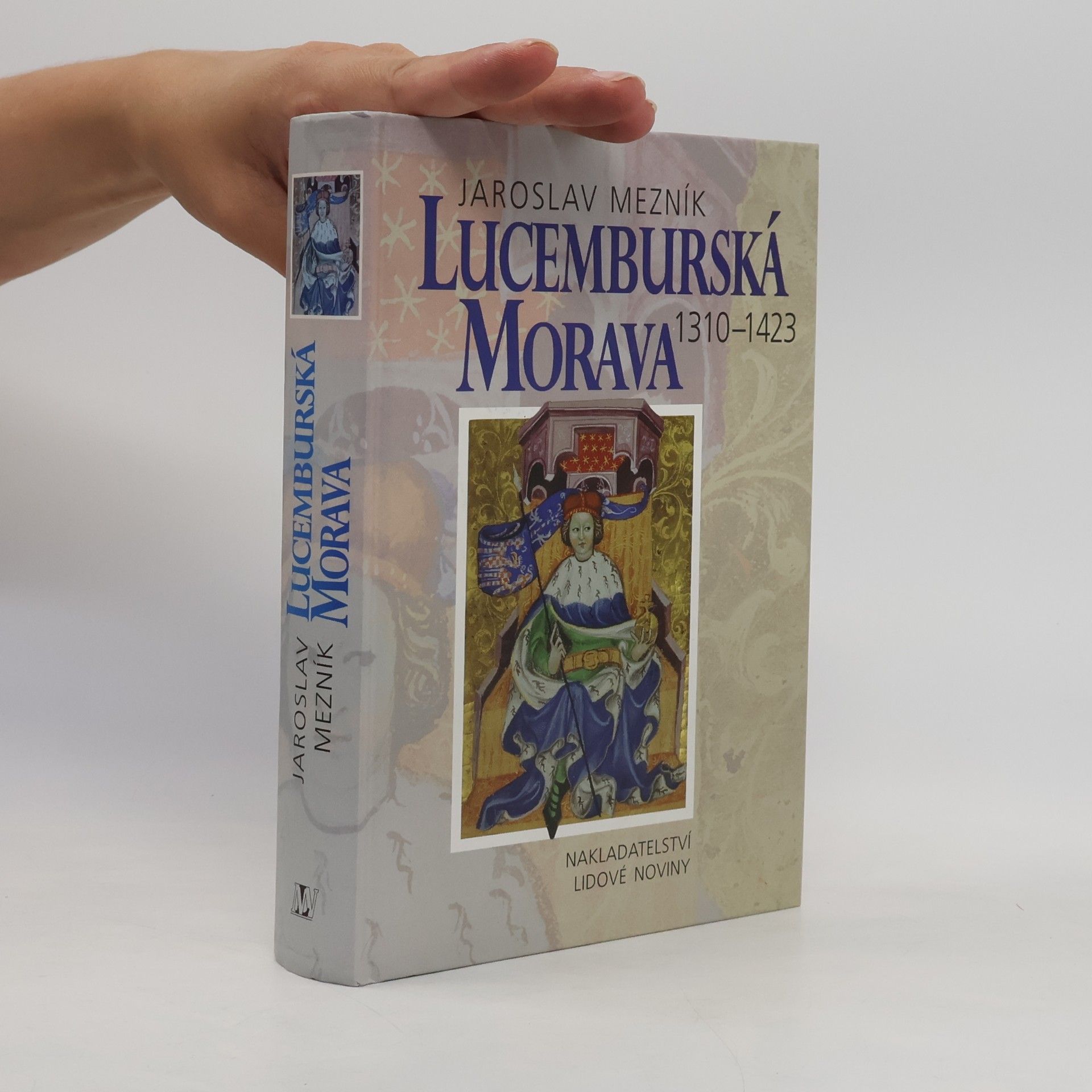 Jaroslav Mezník Lucemburská Morava : 1310-1423