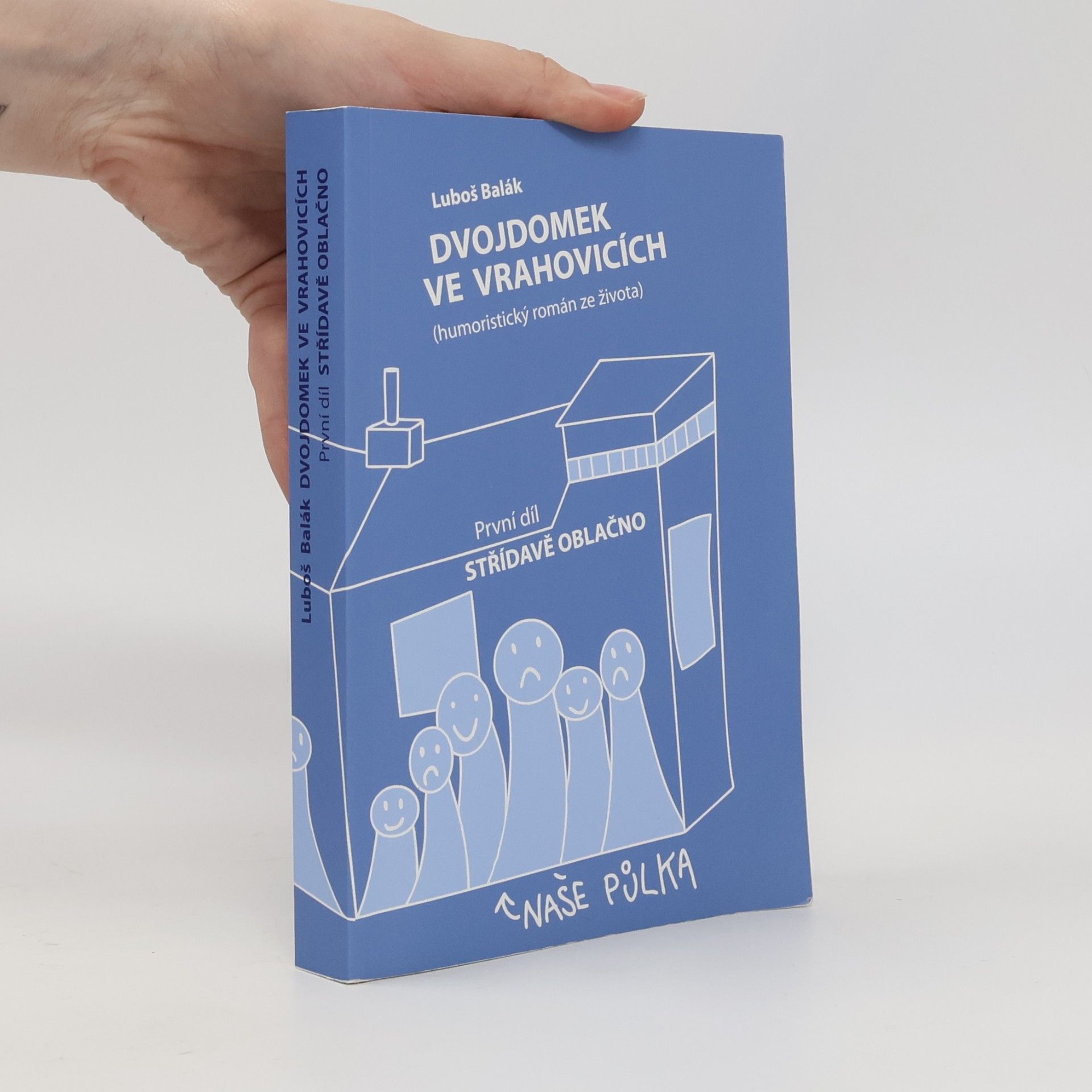 Dvojdomek ve Vrahovicích. První díl: Střídavě oblačno