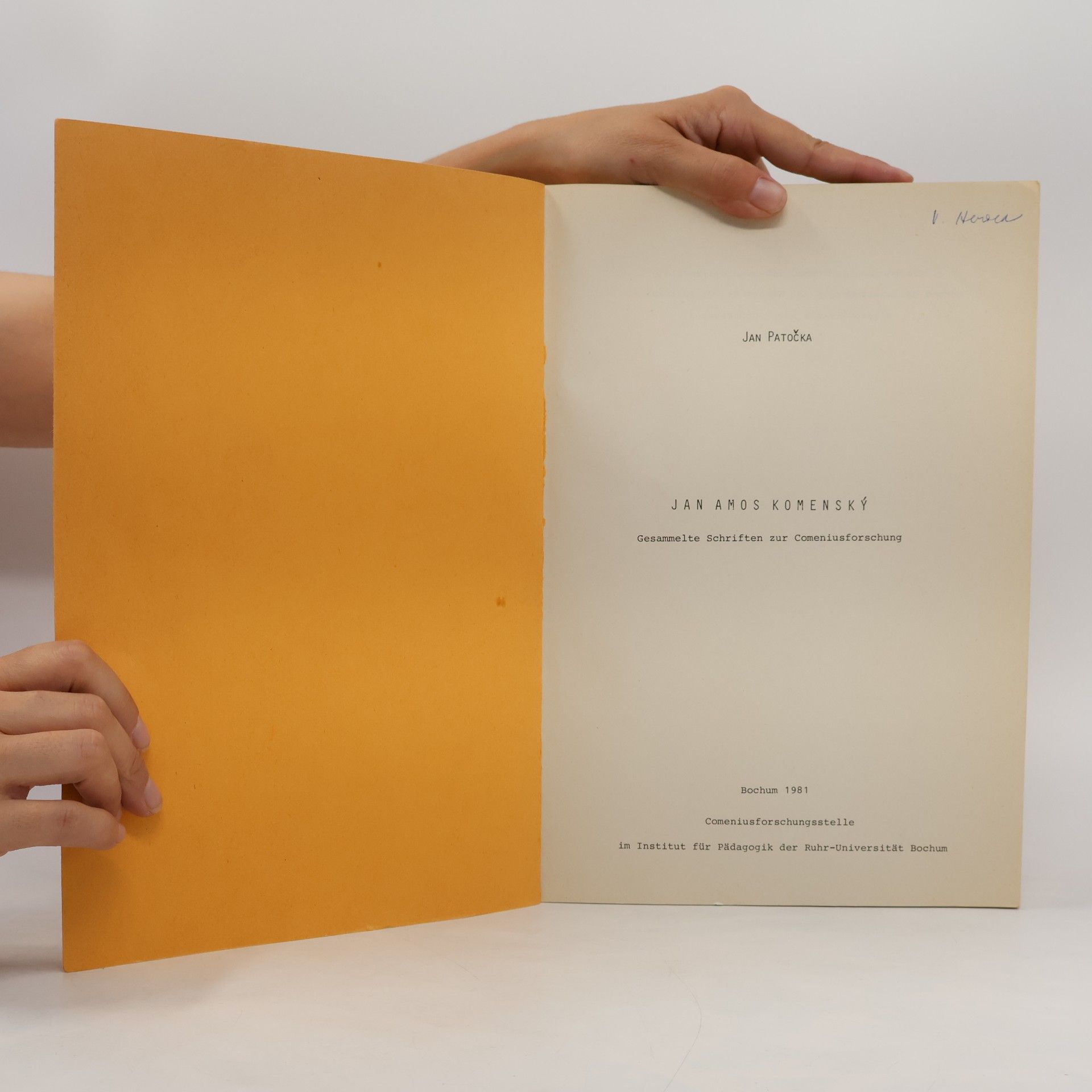 Jan Patočka Jan Amos Komenský. Gesammelte Schriften zur Comeniusforschung