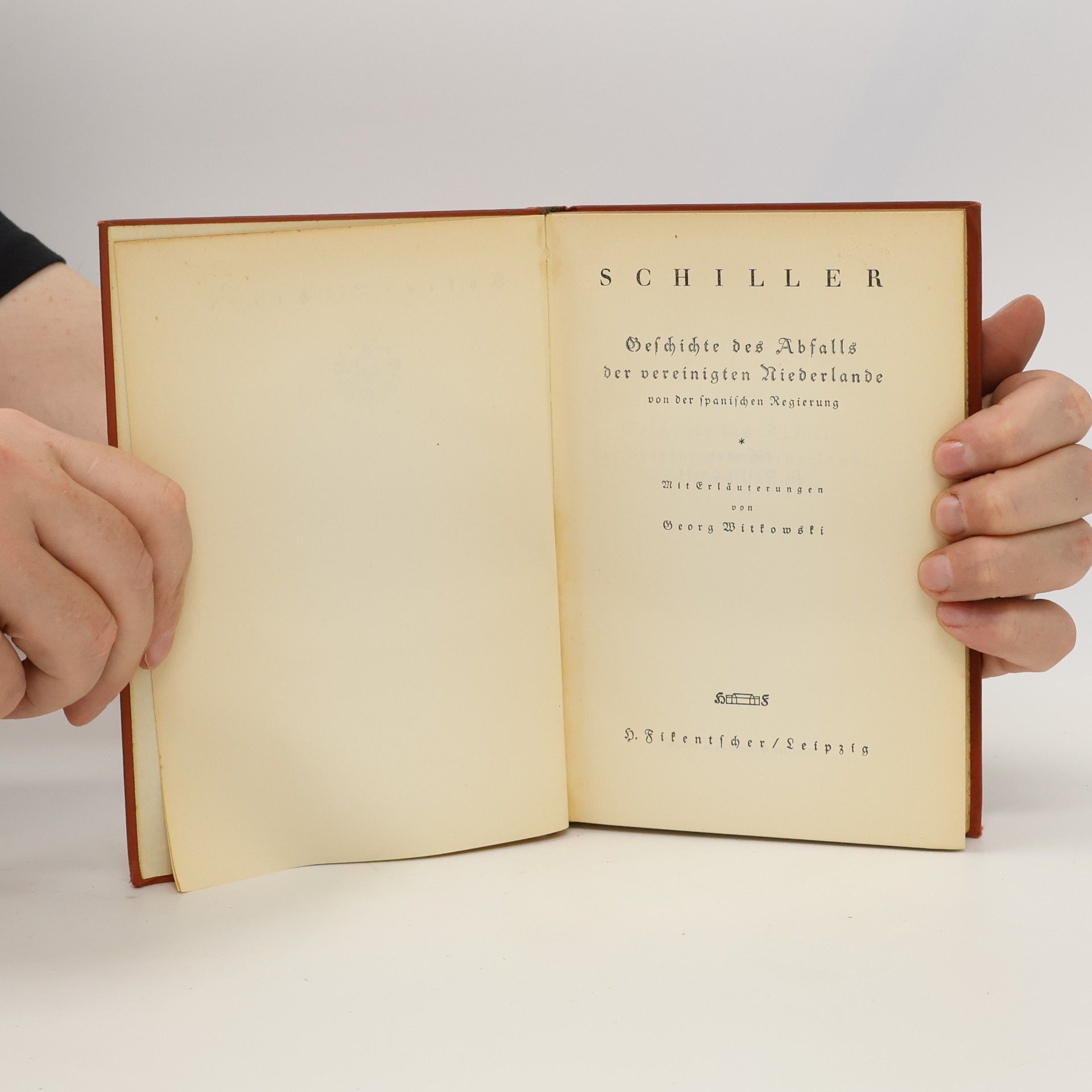 Friedrich Schiller Geschichte des Abfalls der vereinigten Niederlande