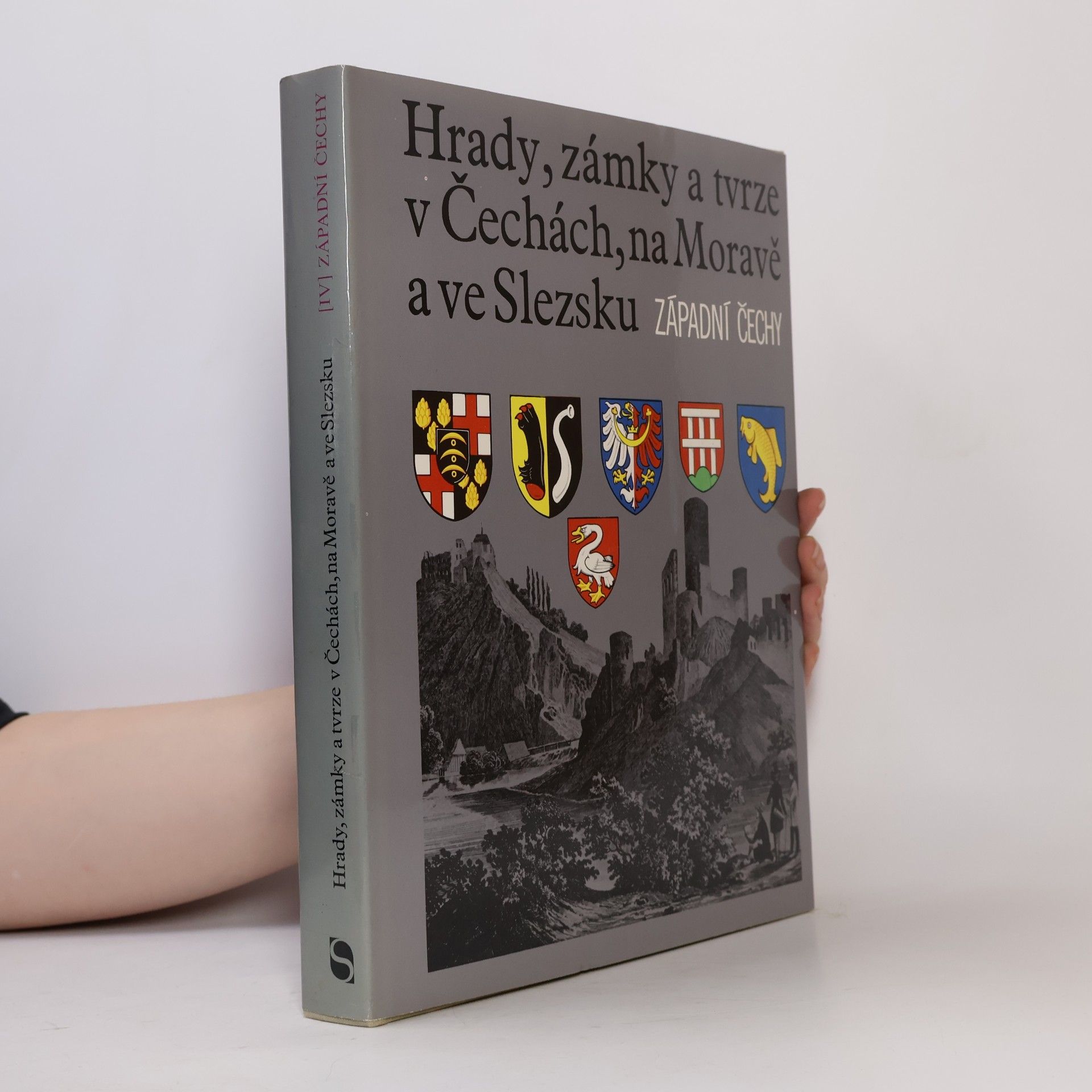 Miloslav Bělohlávek Hrady, zámky a tvrze v Čechách, na Moravě a ve Slezsku IV. Západní Čechy