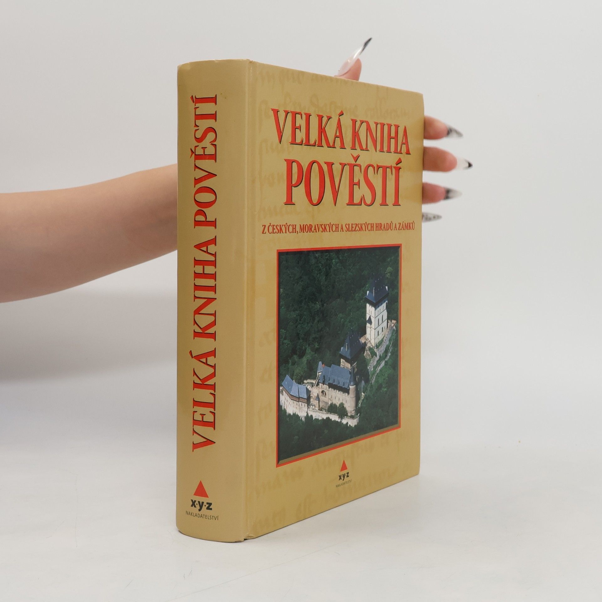 Naďa Moyzesová Velká kniha pověstí z českých, moravských a slezských hradů a zámků