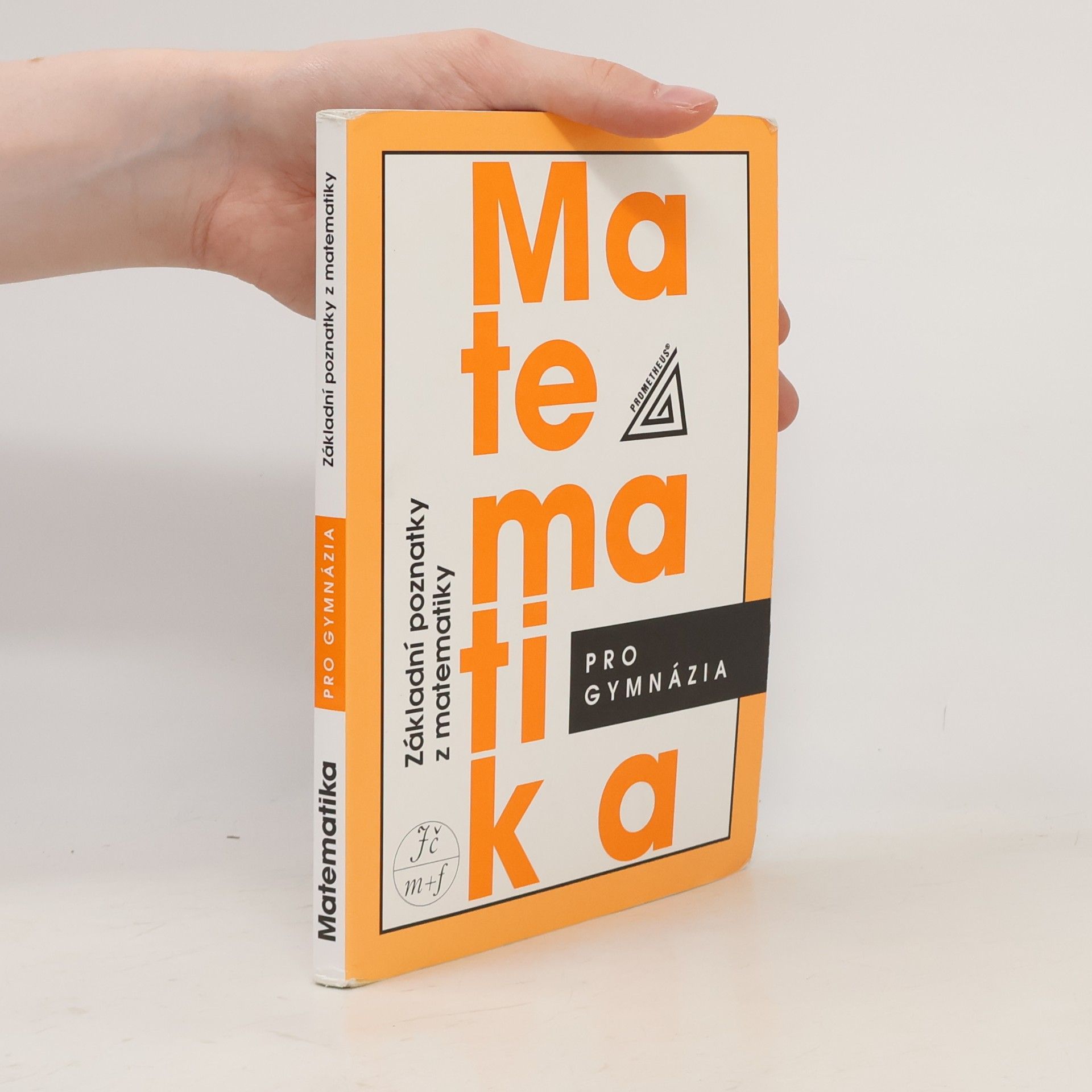 Ivan Bušek Matematika pro gymnázia. Základní poznatky z matematiky