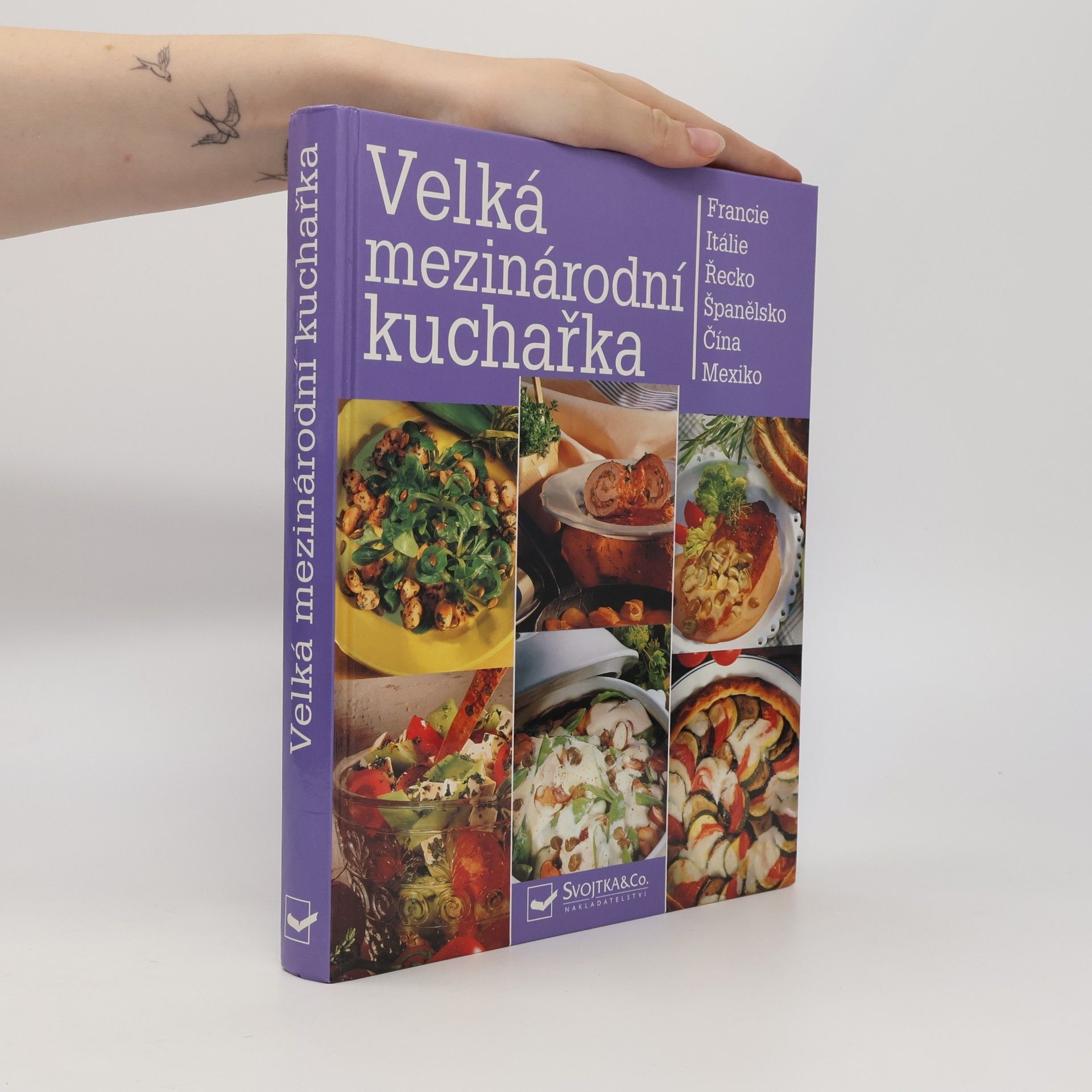 Sara Cooper Velká mezinárodní kuchařka : recepty z celého světa : [Francie, Itálie, Řecko, Španělsko, Čína, Mexiko]