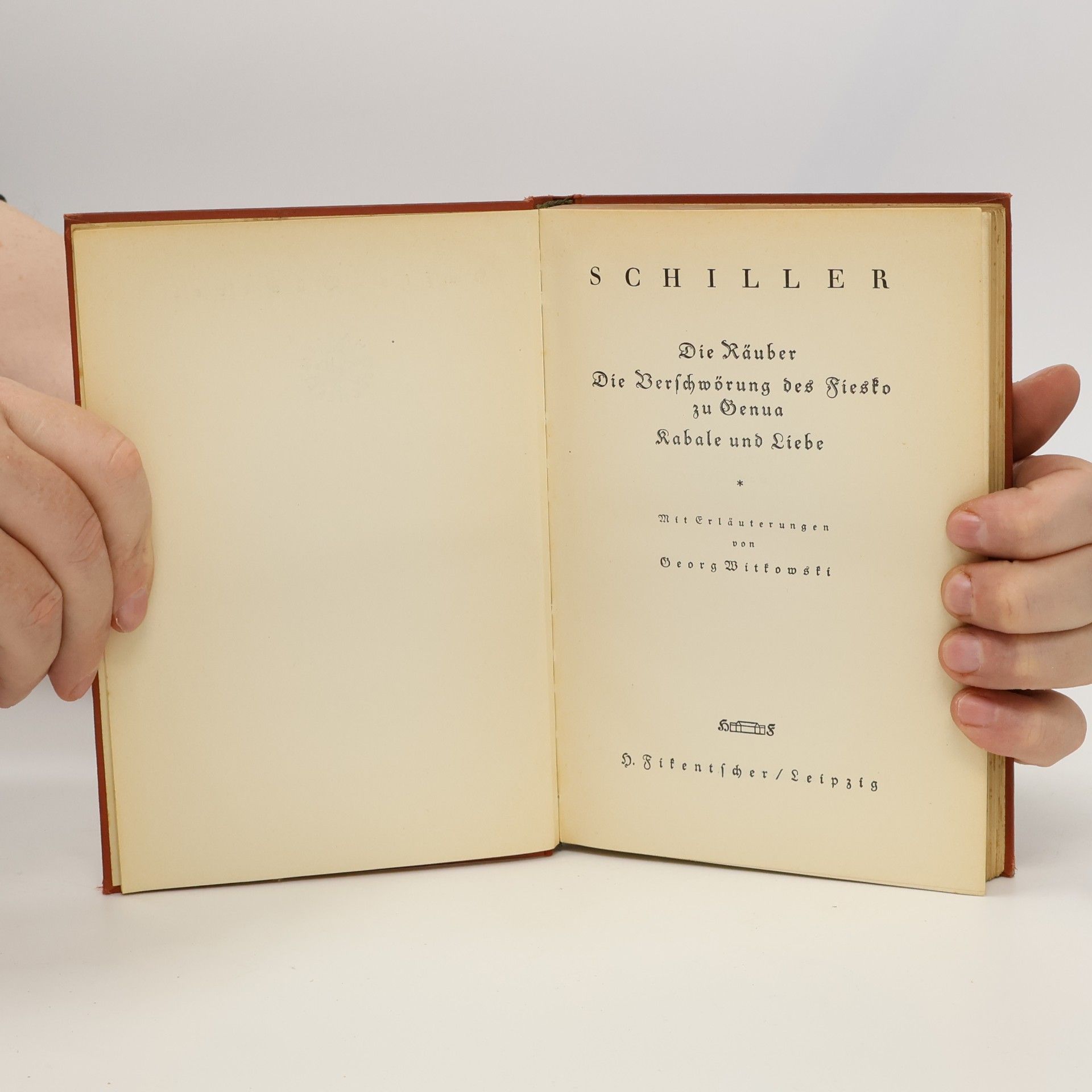Friedrich Schiller Schillers Werke. Die Räuber, Die Verschwörung des Fiesko zu Genua, Kabale und Liebe