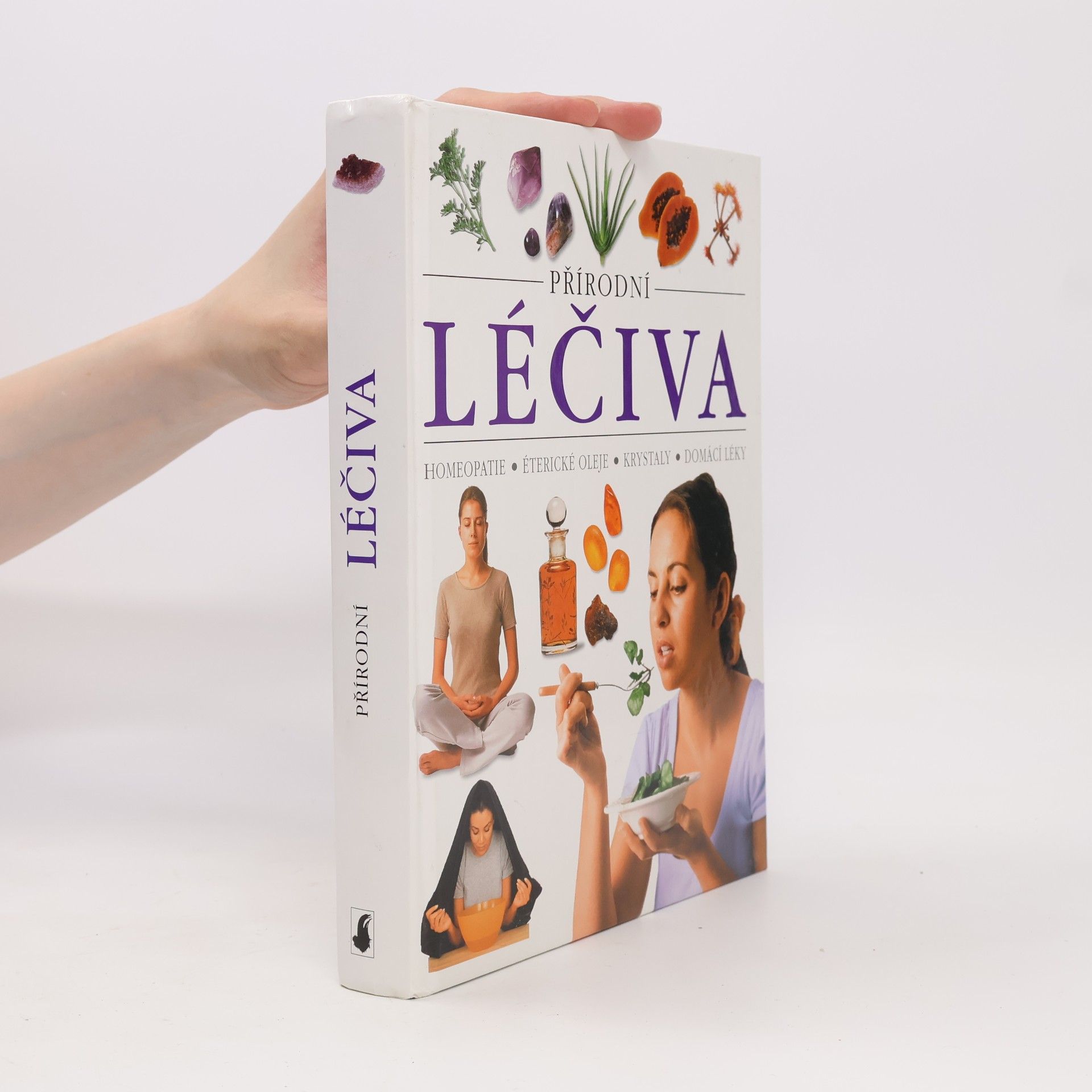 Autorenkollektiv Přírodní léčiva : homeopatie, éterické oleje, krystaly, domácí léky