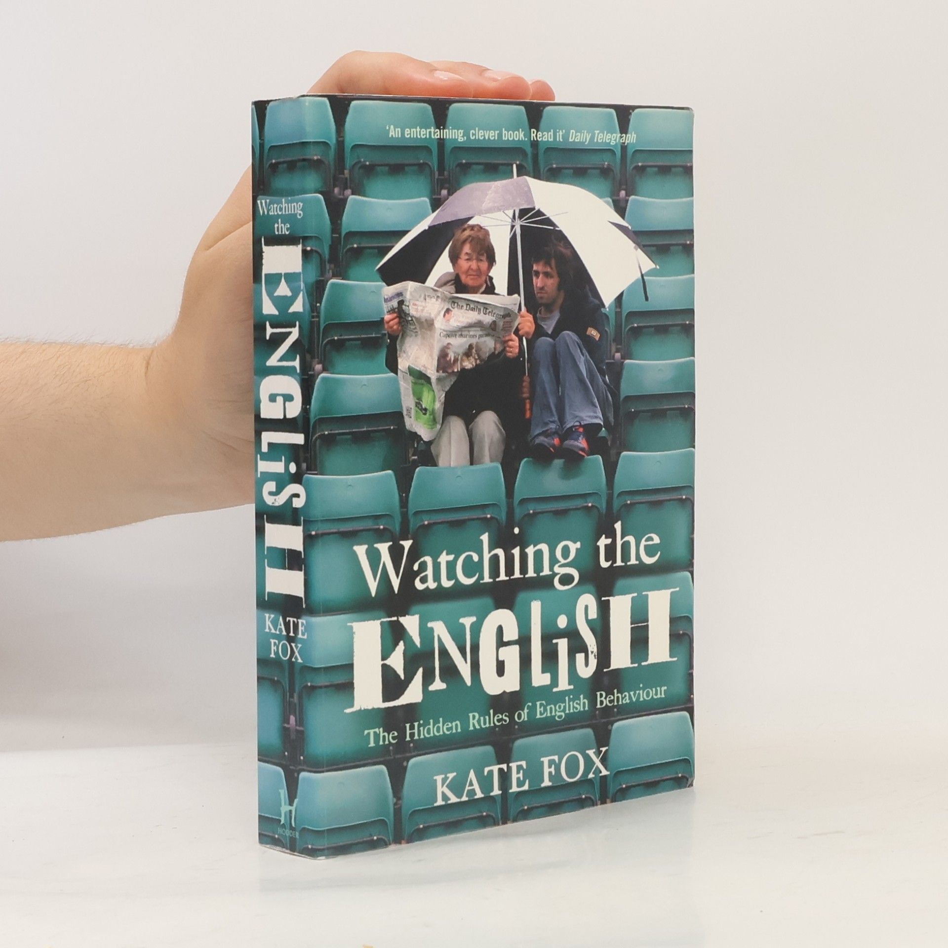 Kate Fox Watching the English. The Hidden Rules of English Behaviour