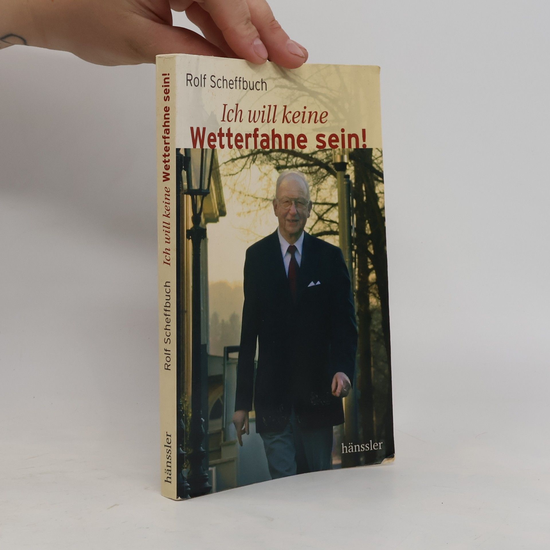 Rolf Scheffbuch Ich will keine Wetterfahne sein!