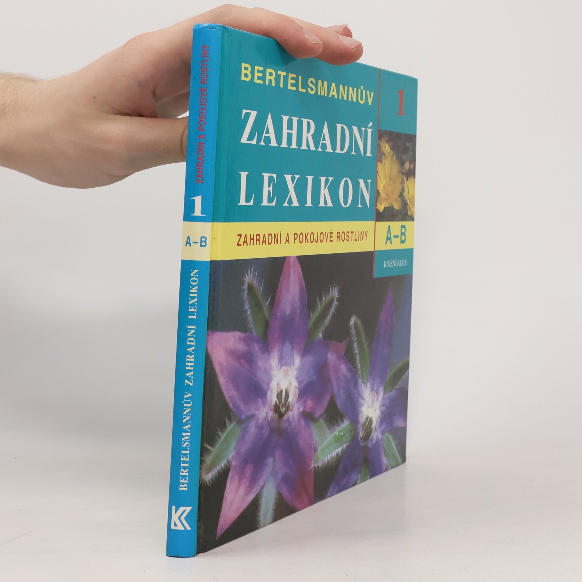 Miroslav Volf Bertelsmannův zahradní lexikon: Zahradní a pokojové rostliny 1., A - B