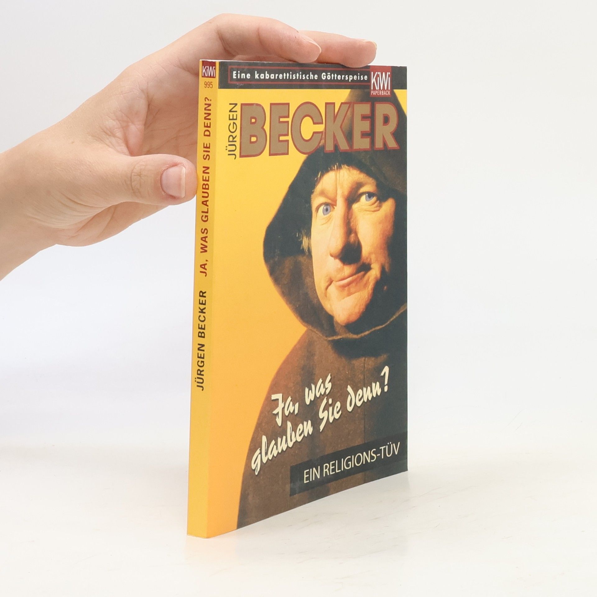 Jürgen Becker Ja, was glauben Sie denn?