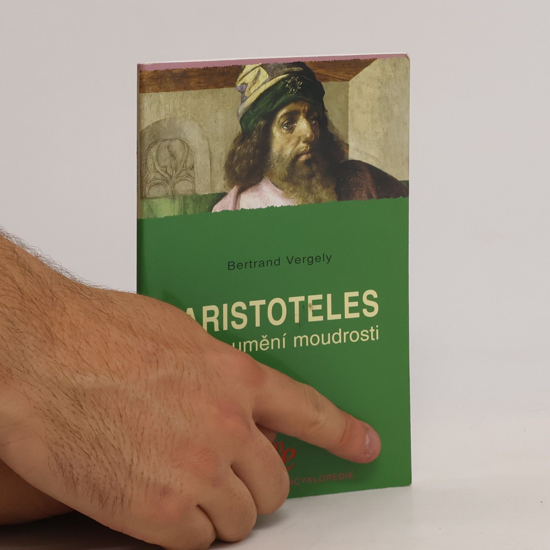 Bertrand Vergely Aristoteles, aneb, Umění moudrosti