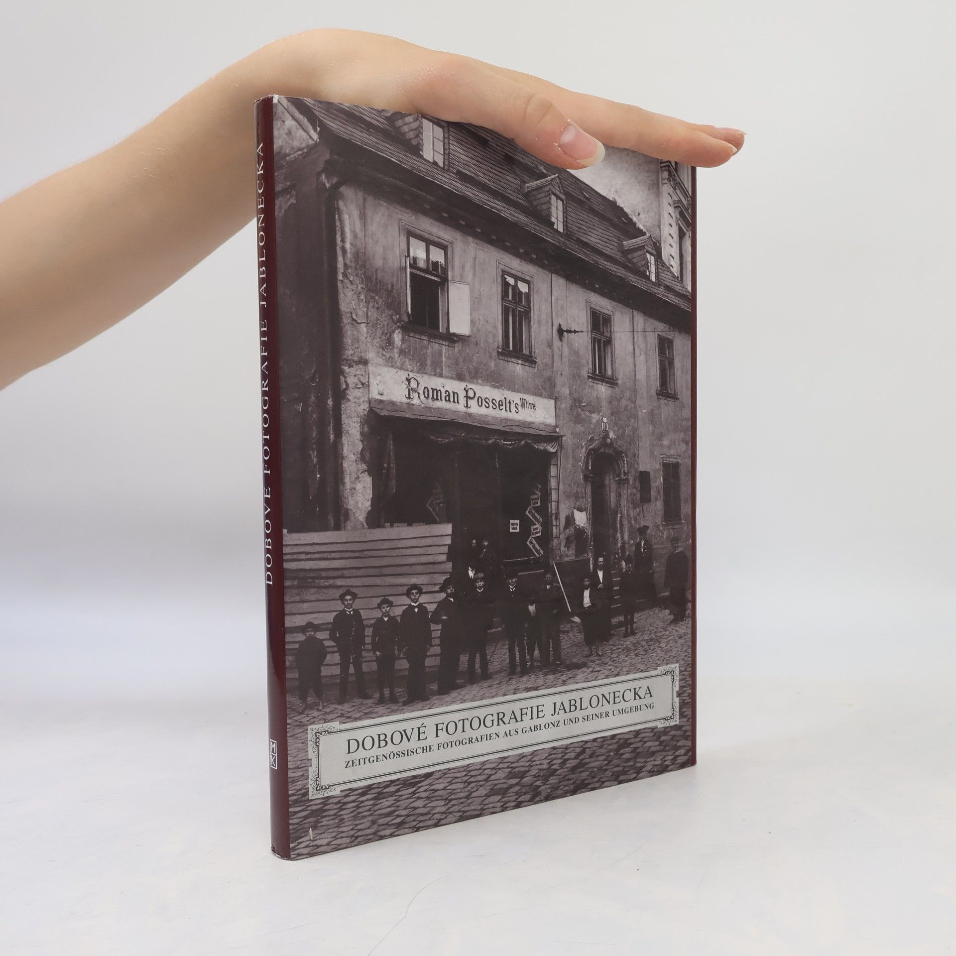 František Padrta Dobové fotografie Jablonecka = Zeitgenössische Fotografien aus Gablonz und seiner Umgebung