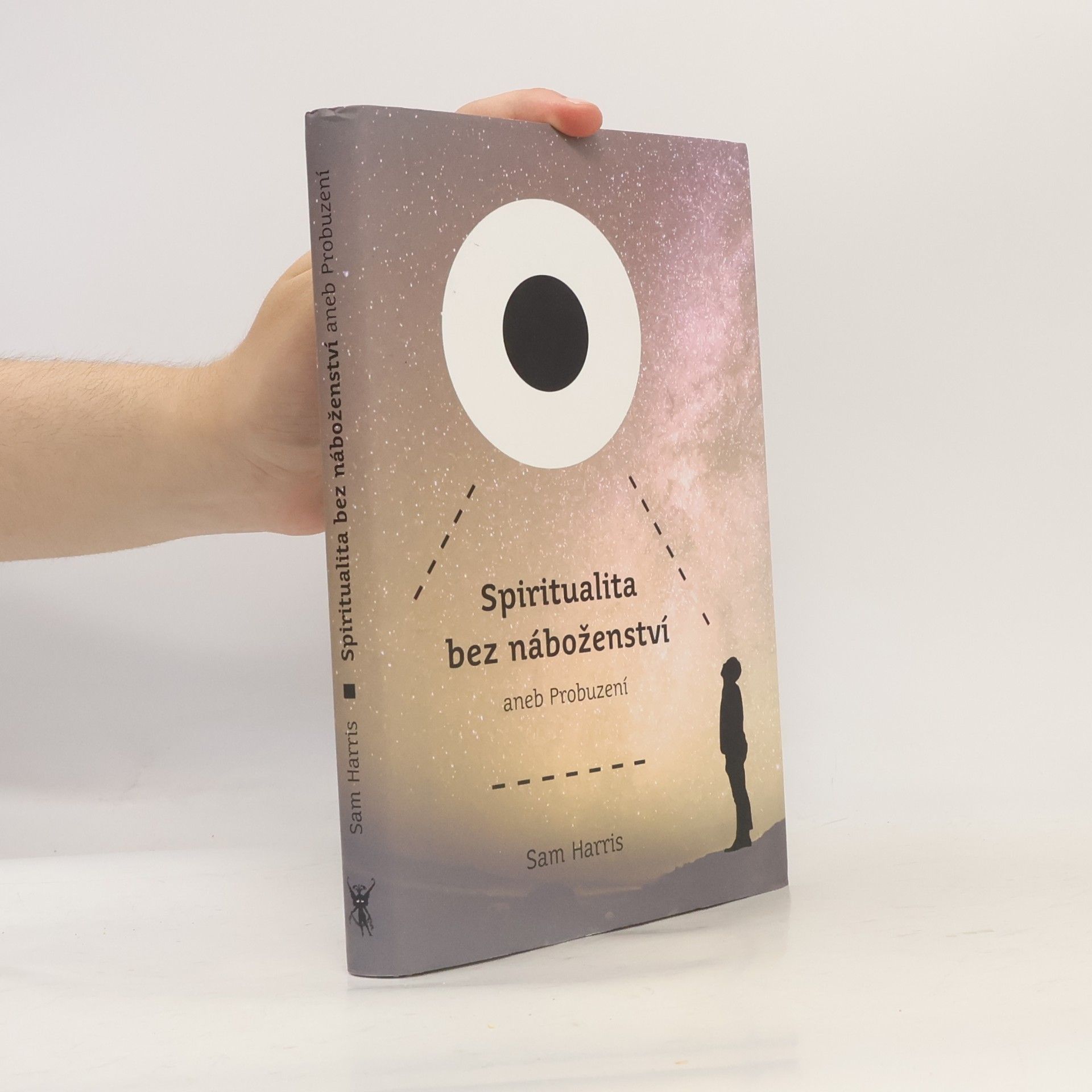 Sam Harris Spiritualita bez náboženství aneb Probuzení
