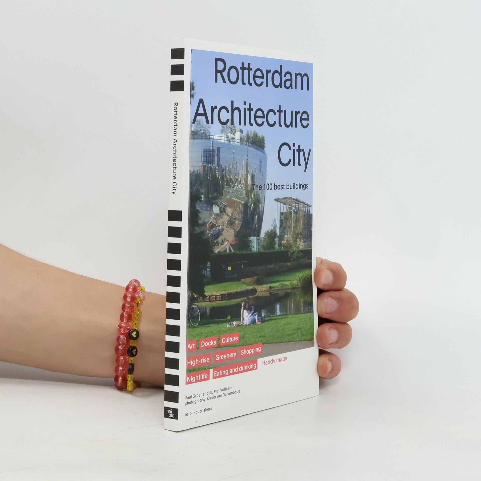 Ossip van Duivenbode Rotterdam Architecture City: The 100 Best Buildings