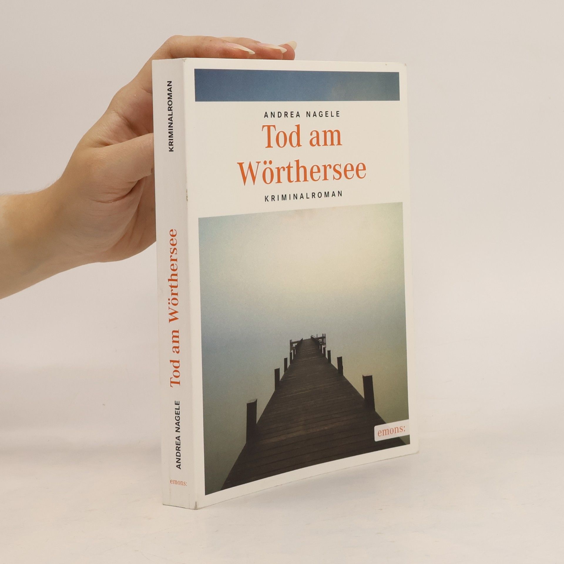 Andrea Nagele-König Tod am Wörthersee