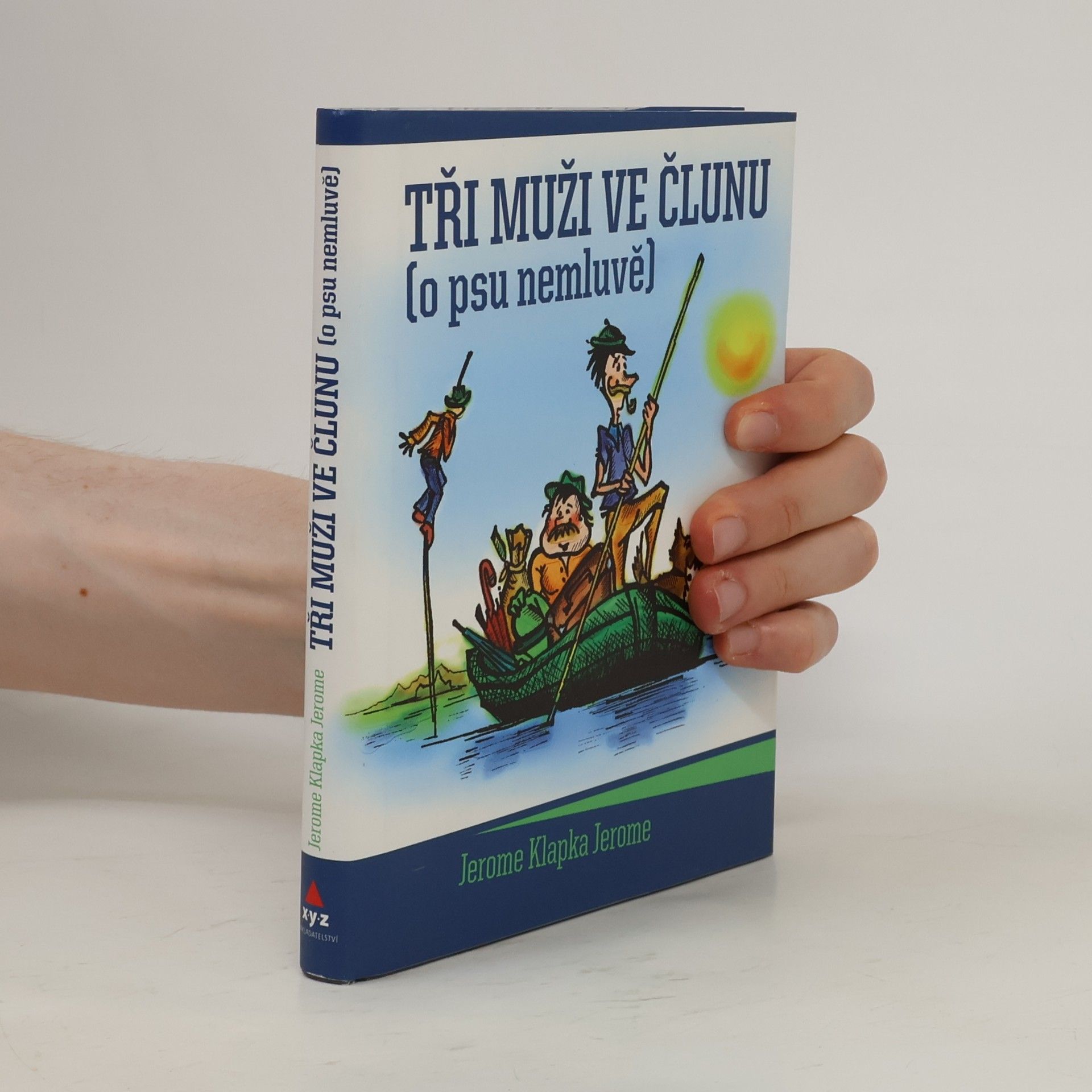 Jerome K. Jerome Tři muži ve člunu (o psu nemluvě)