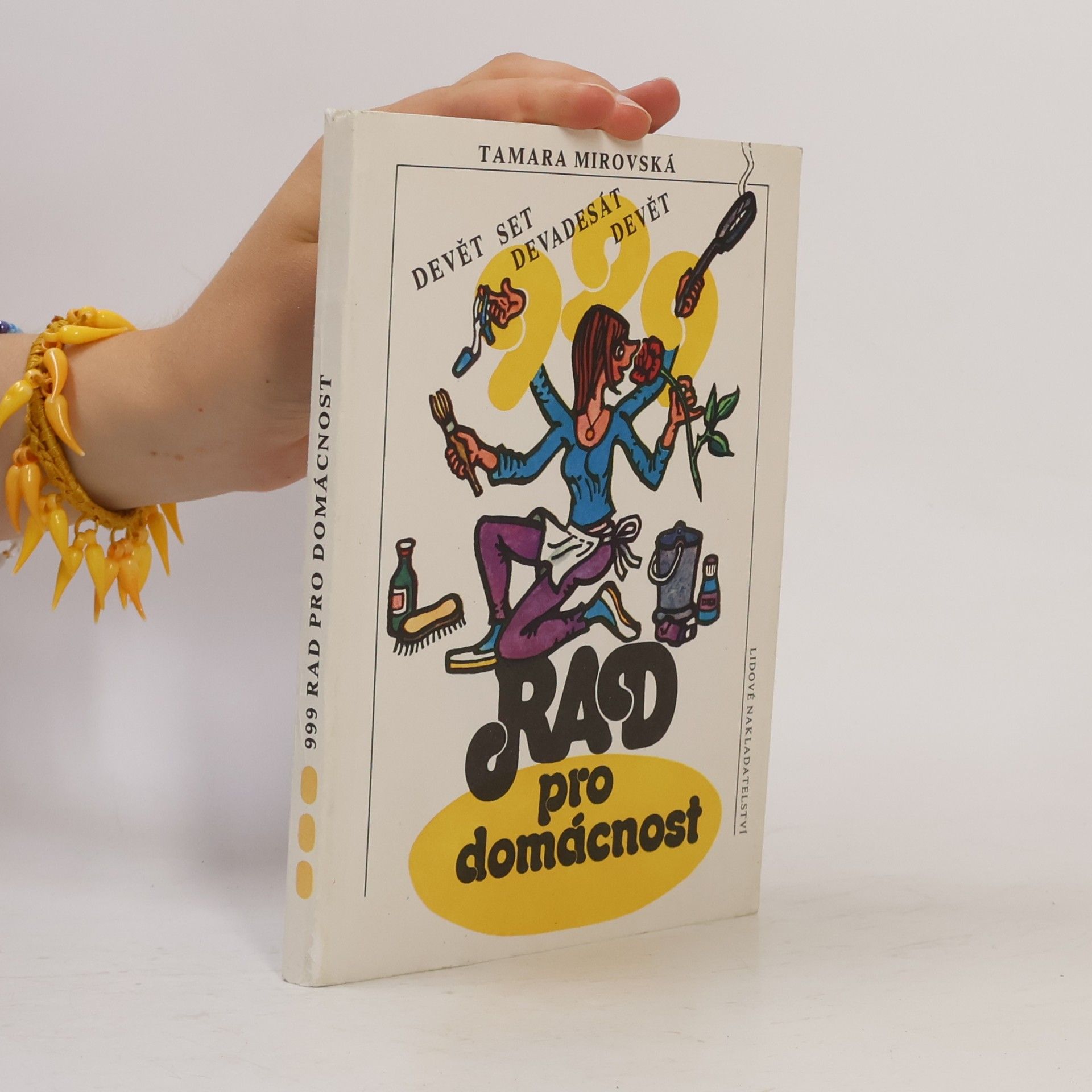 Tamara Mirovská Devět set devadesát devět rad pro domácnost