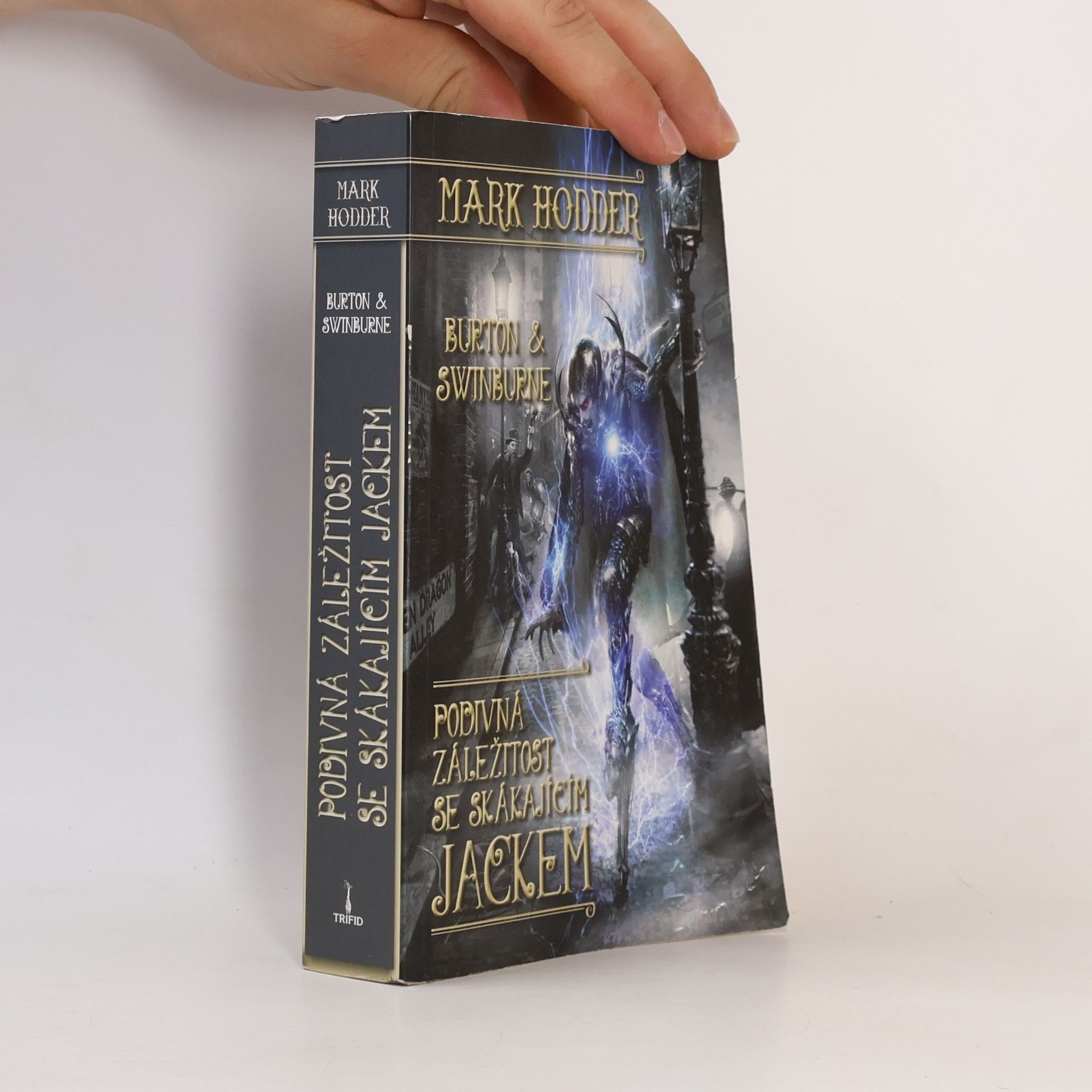 Mark Hodder Podivná záležitost se Skákajícím Jackem. Burton & Swinburne