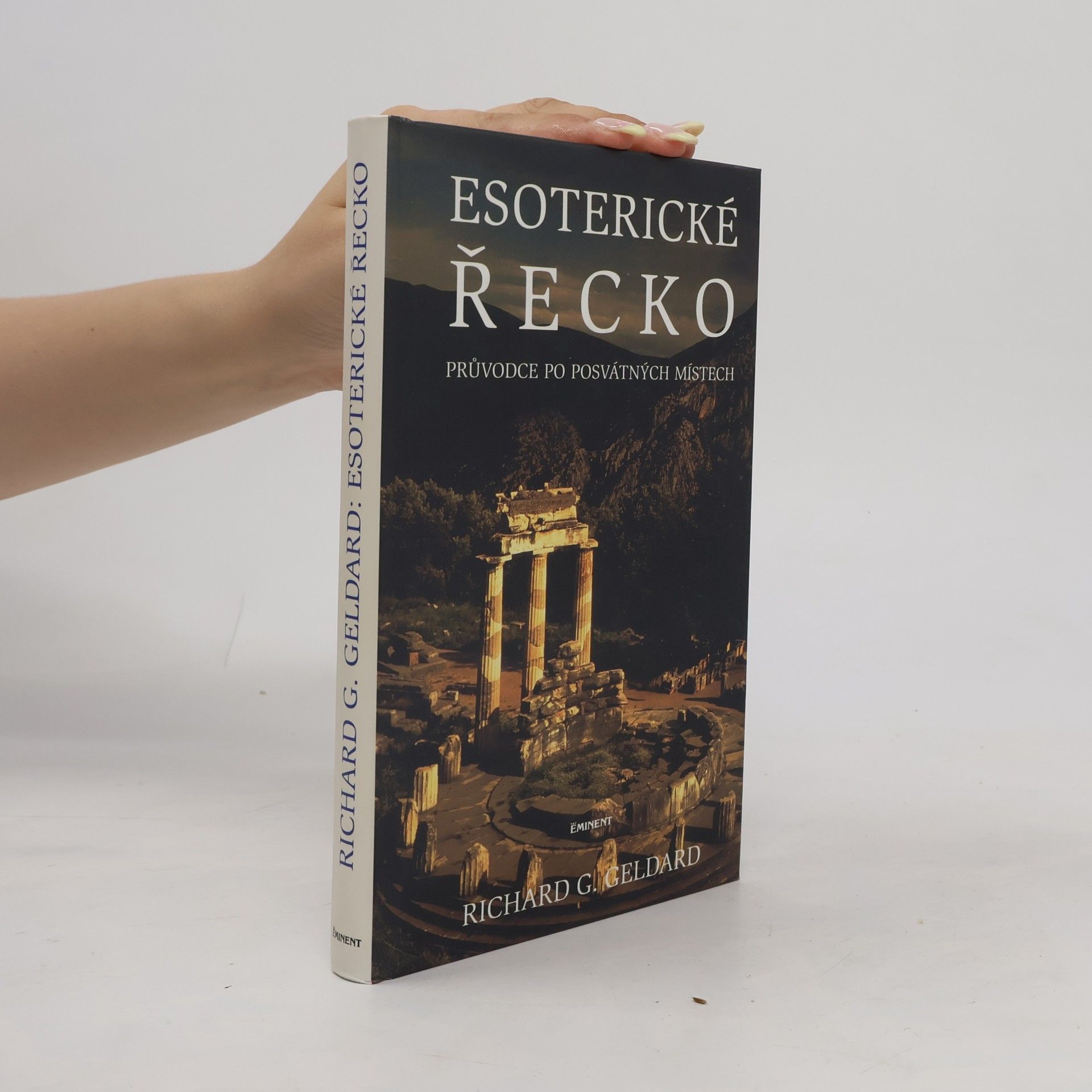 Richard G. Geldard Esoterické Řecko. Průvodce po posvátných místech