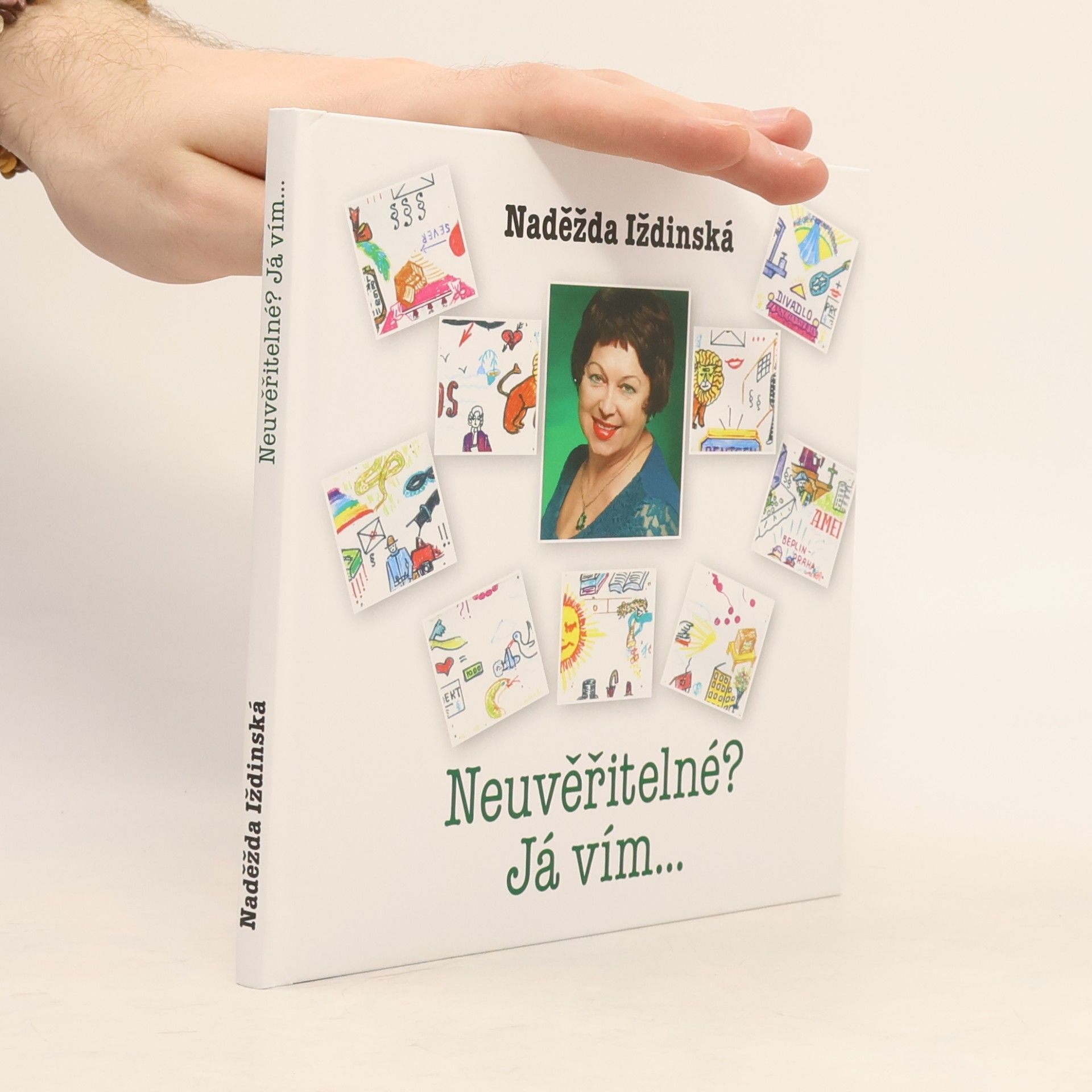 Naděžda Iždinská Neuvěřitelné? Já vím...