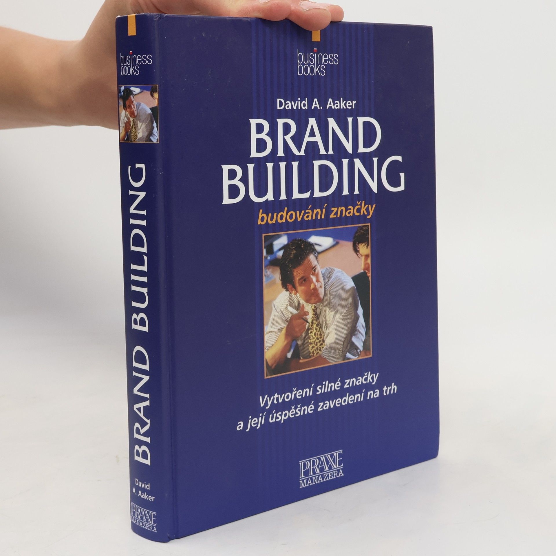 David Allen Aaker Brand Building: Budování obchodní značky