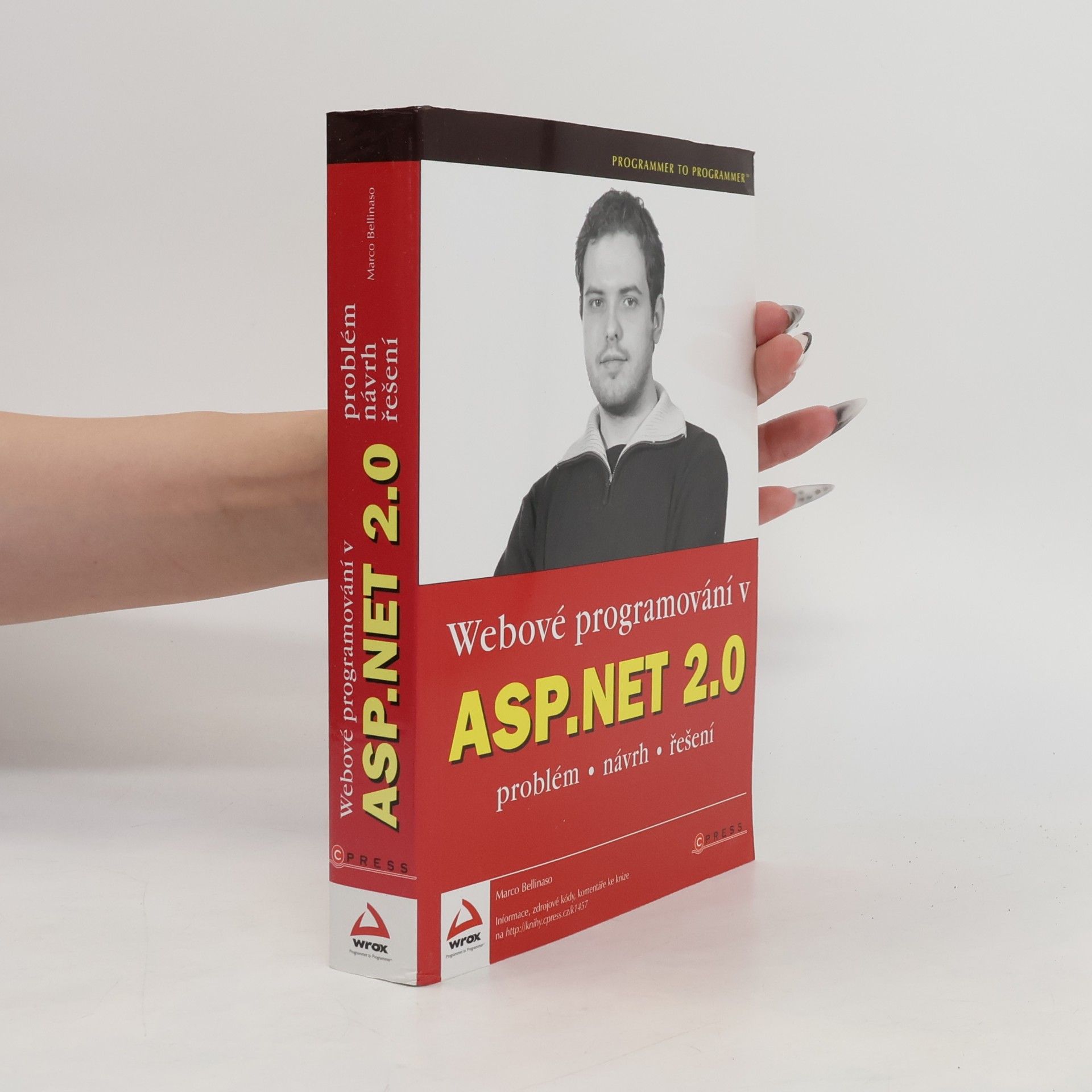 Marco Bellinaso Webové programovaní v ASP.NET 2.0 - Problém, návrh, řešení