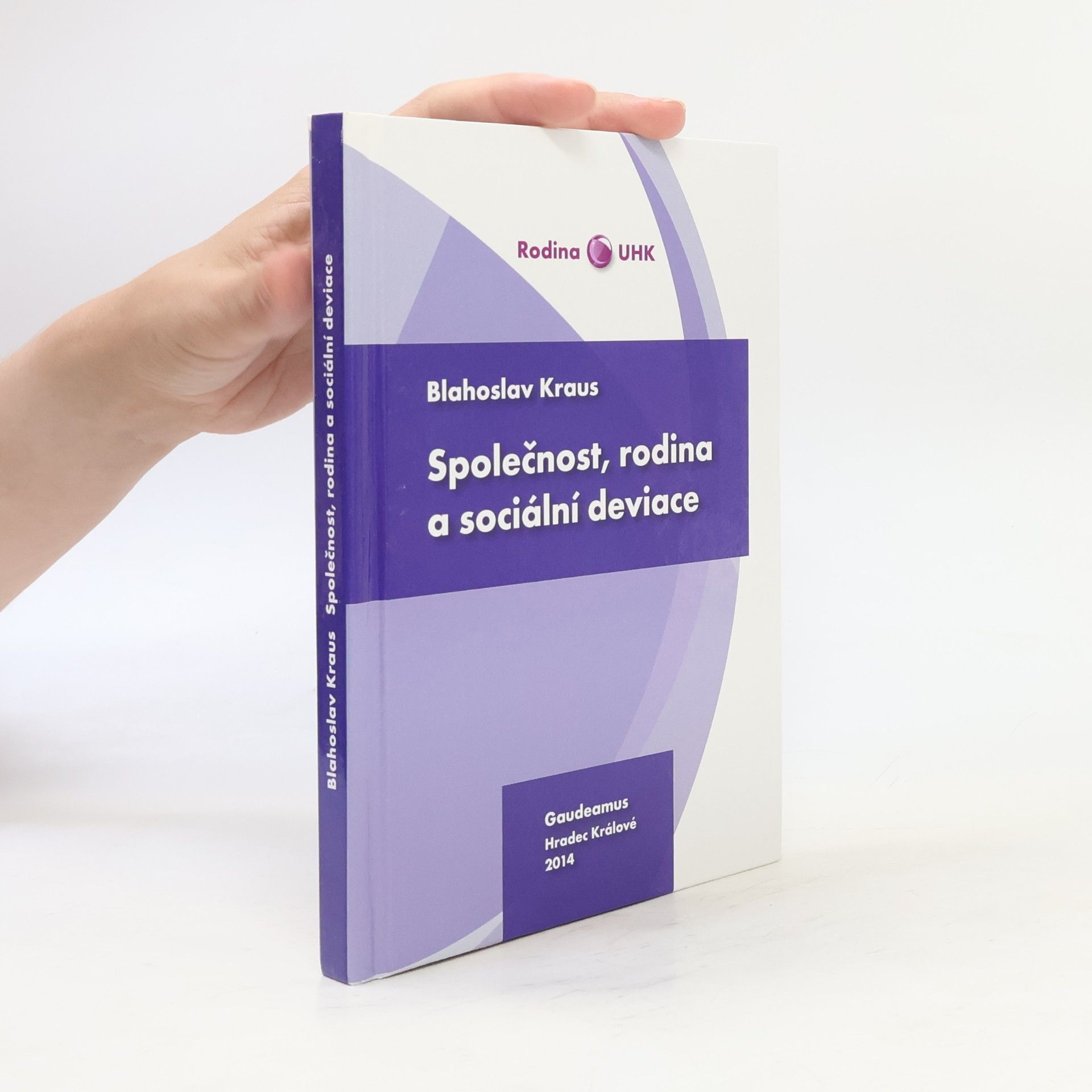Blahoslav Kraus Společnost, rodina a sociální deviace
