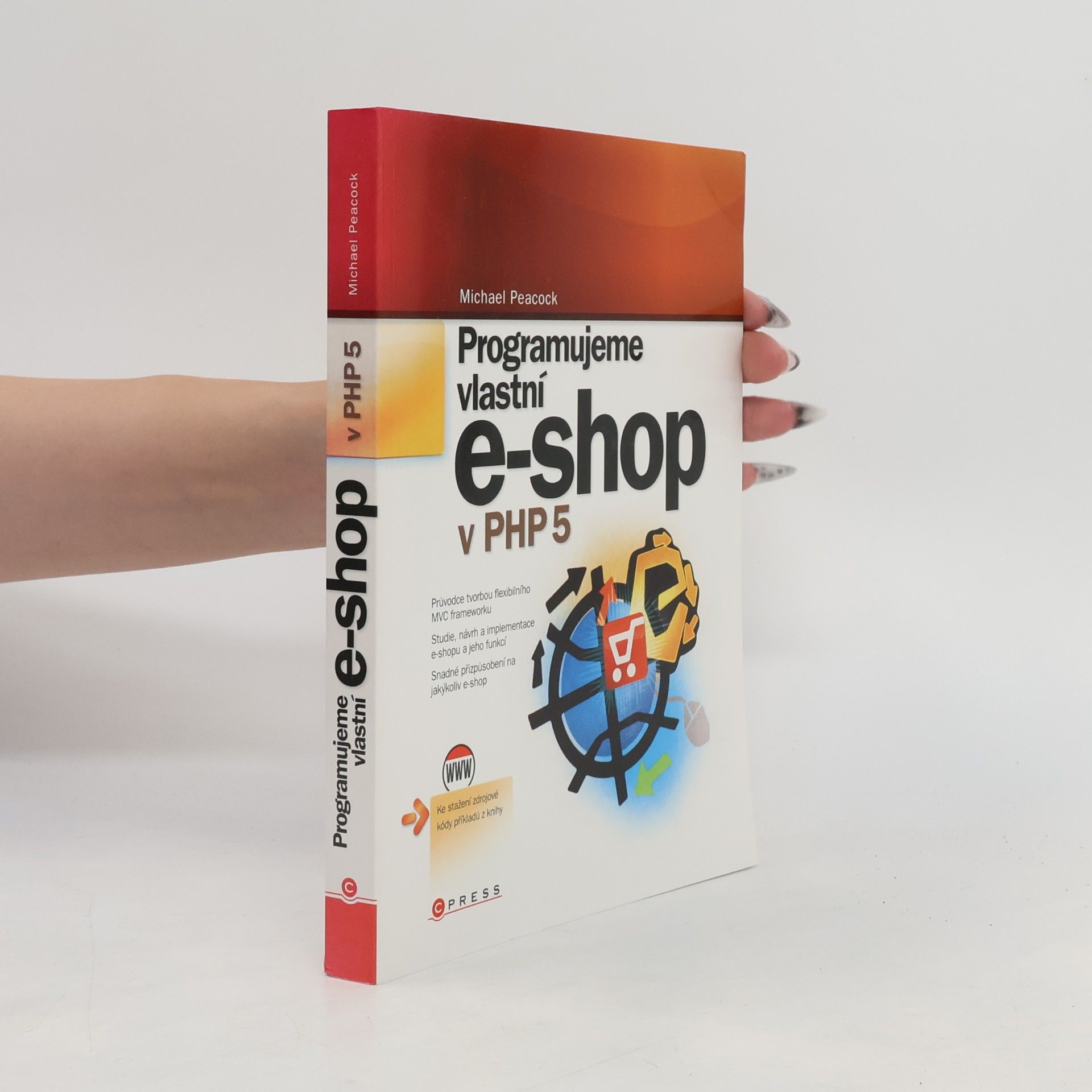 Michael Peacock Programujeme vlastní e-shop v PHP 5
